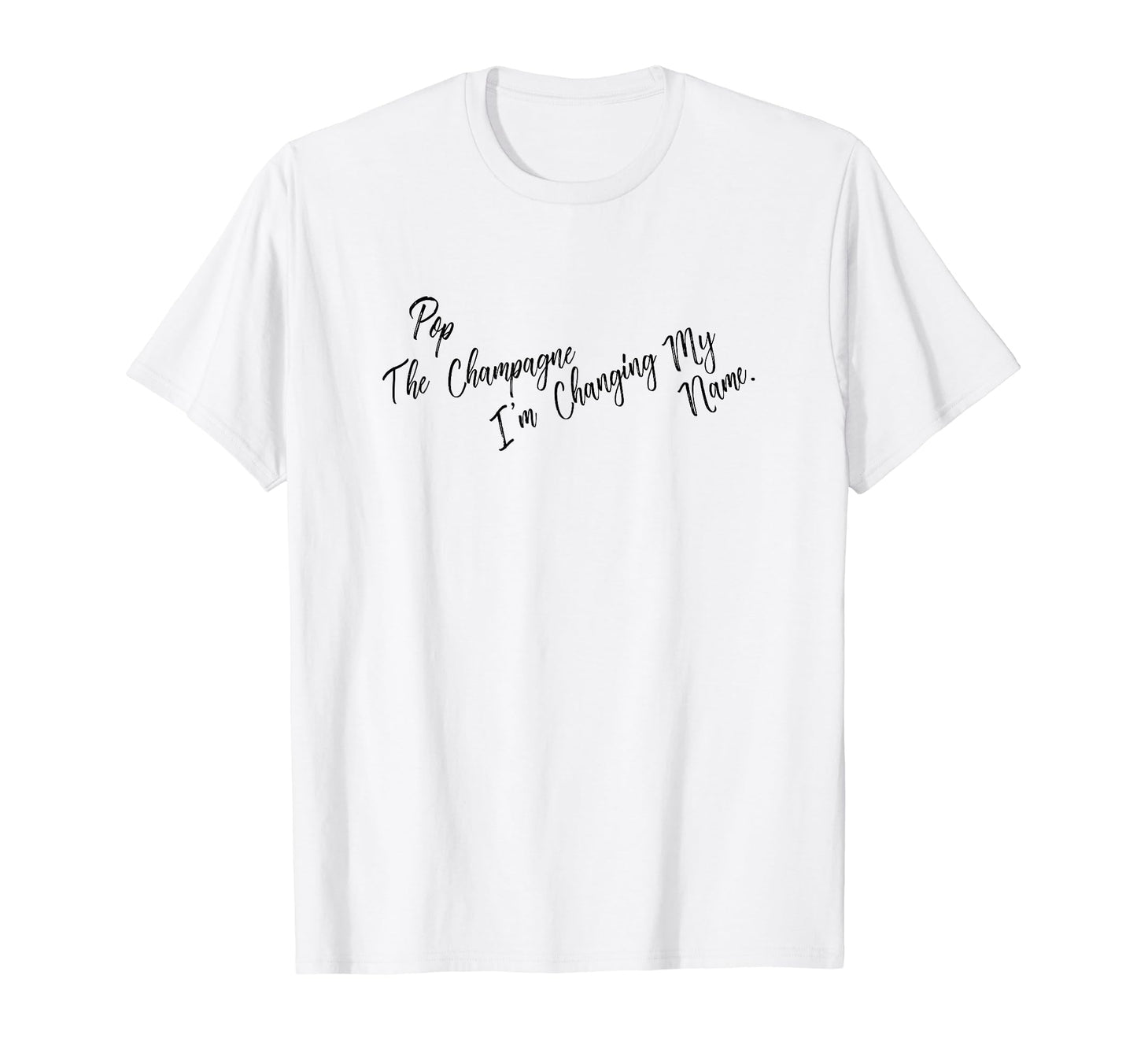Pop Champagne Bride T-Shirt - Casual Everyday Wear Men Women - T-Shirt, Sweatshirt, Hoodie