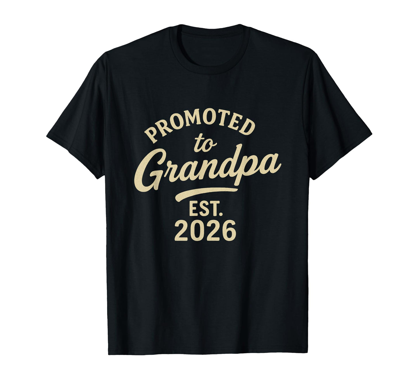 Promoted To Grandpa Est 2026 T-Shirt - Unique Graphic Unisex - T-Shirt, Sweatshirt, Hoodie