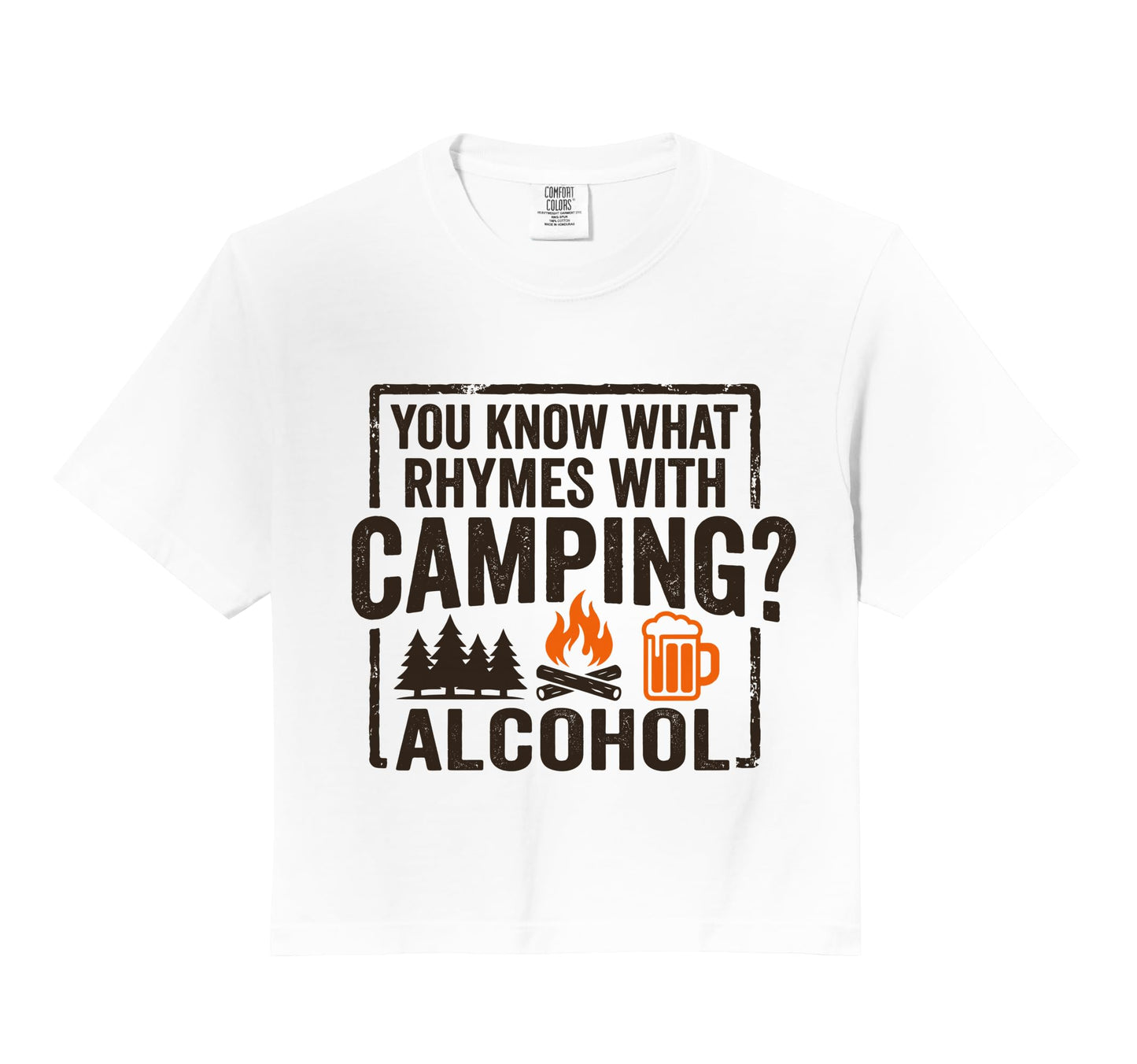 You Know What Rhymes Camping Alcohol Hoodie - Casual Everyday Wear Unisex - T-Shirt, Sweatshirt, Hoodie