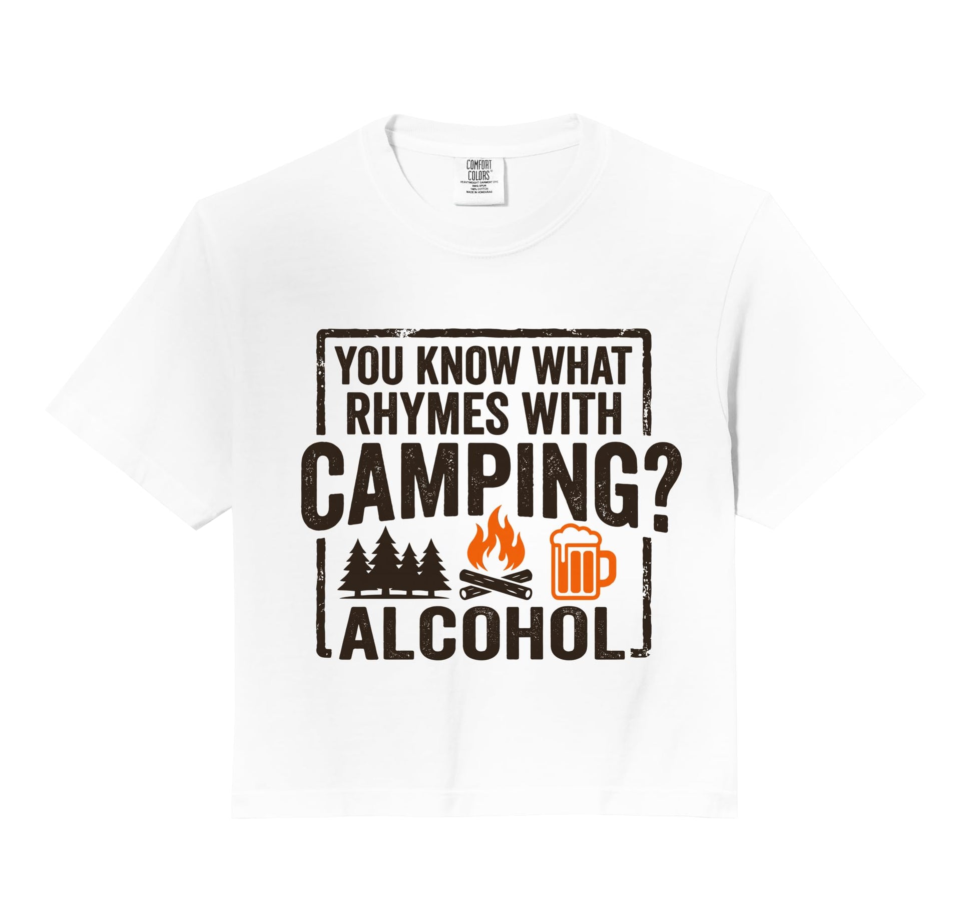 You Know What Rhymes Camping Alcohol Hoodie - Casual Everyday Wear Unisex - T-Shirt, Sweatshirt, Hoodie