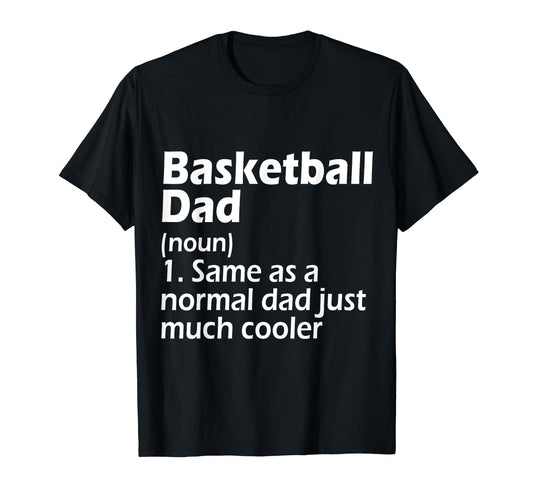 Basketball Dad Definition Funny Sports T-Shirt - Unique Graphic Unisex - T-Shirt, Sweatshirt, Hoodie