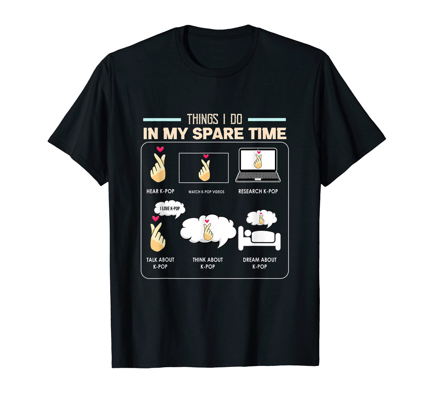 Things I Do My Spare Time K Pop And K T-Shirt - Streetwear Style Men Women - T-Shirt, Sweatshirt, Hoodie