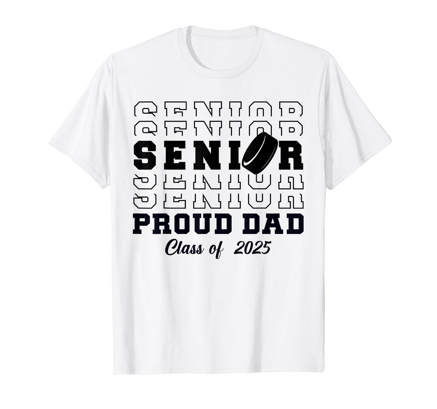 Senior Hockey Dad Class 2025 Graduation T-Shirt - Streetwear Style Unisex - T-Shirt, Sweatshirt, Hoodie
