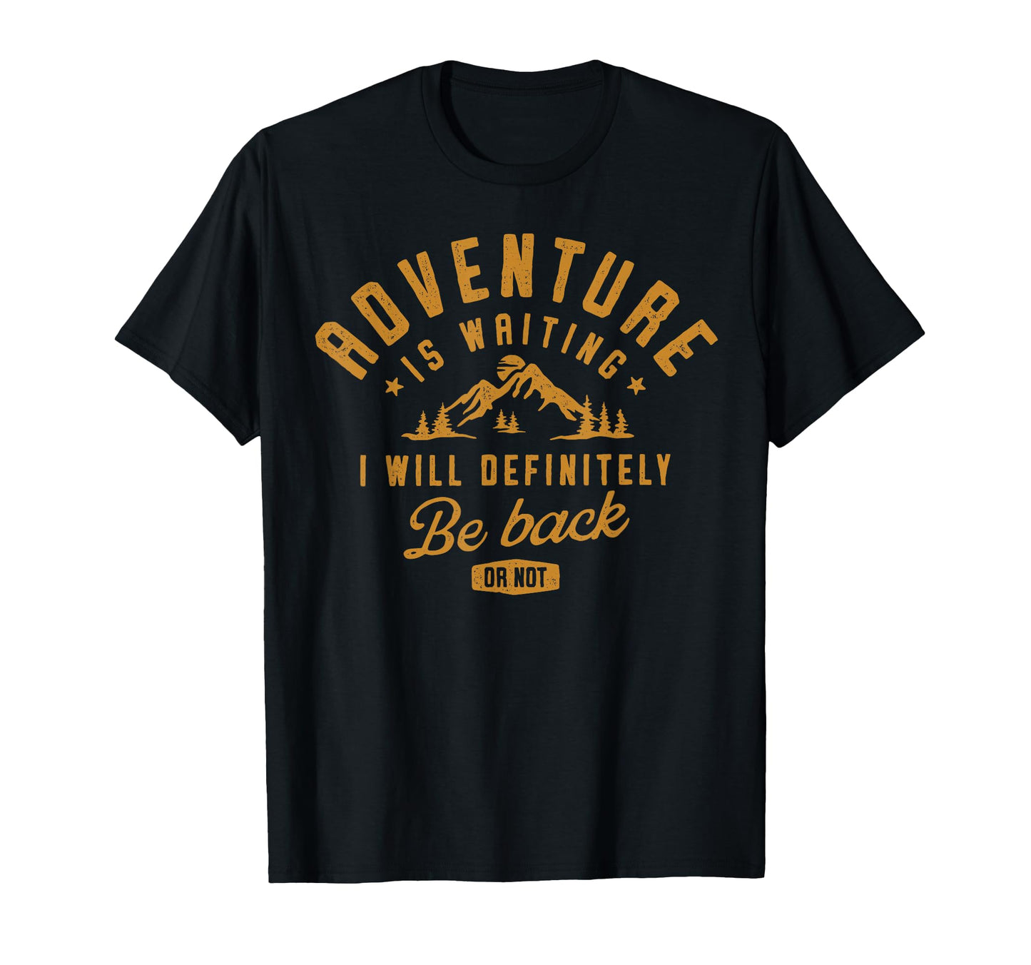 Adventure Is Waiting Unique T-Shirt - Trendy Graphic Unisex - T-Shirt, Sweatshirt, Hoodie