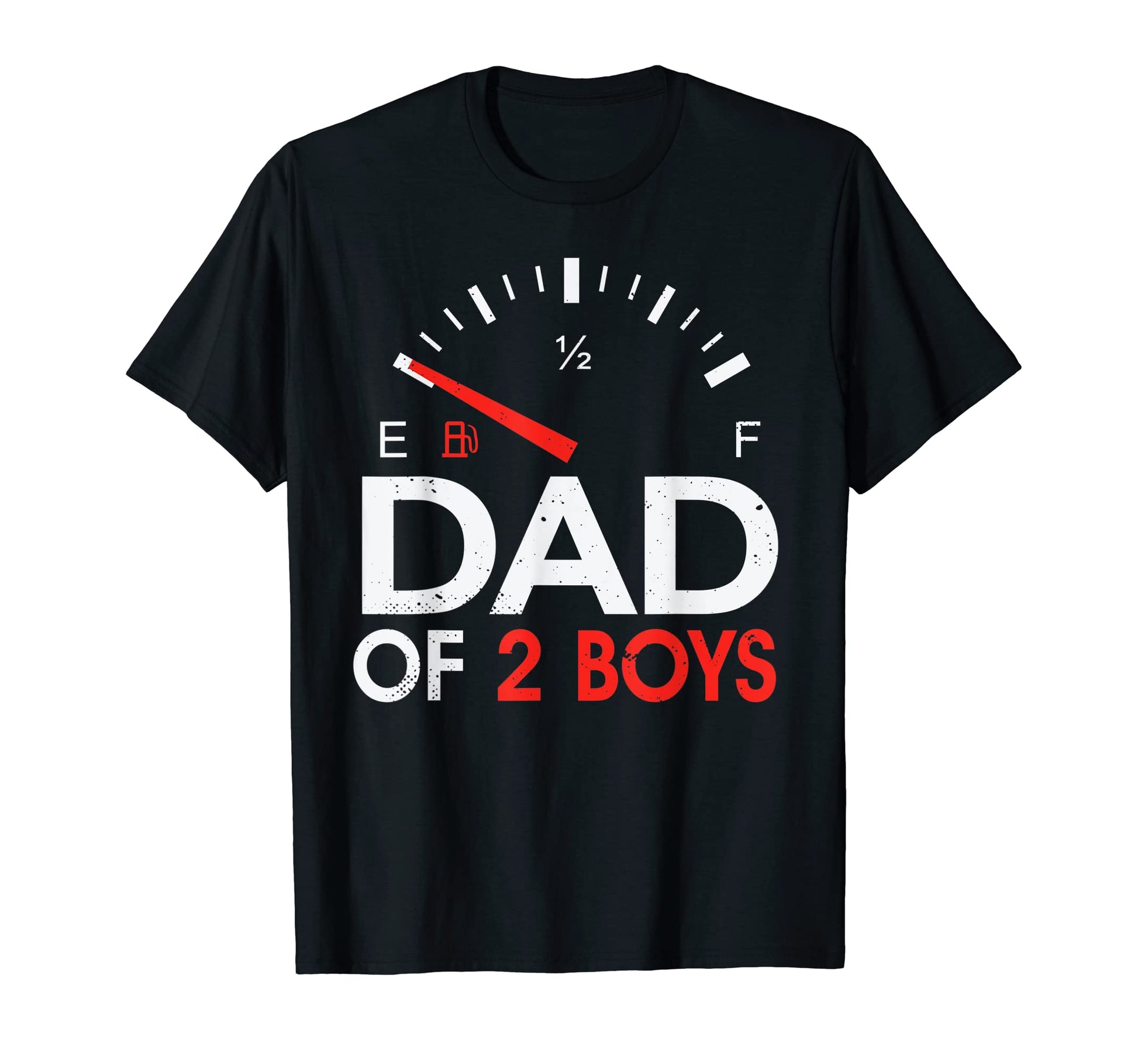 Mens Funny Dad 2 Fuel Gas Gauge T-Shirt - Casual Everyday Wear for Adults - T-Shirt, Sweatshirt, Hoodie