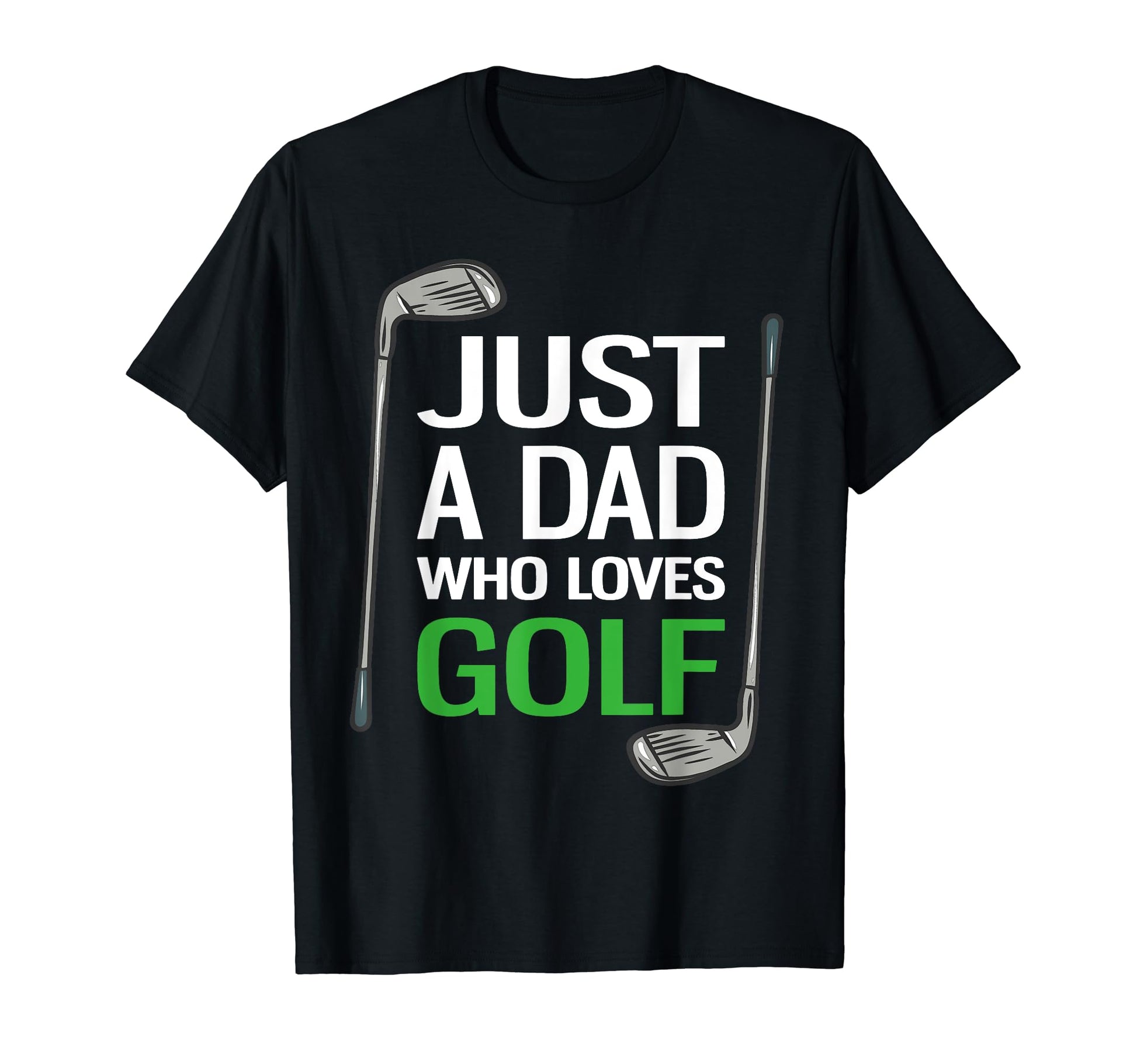 Just Dad Who Loves Golf Funny Golf T-Shirt - Aesthetic Graphic Men Women - T-Shirt, Sweatshirt, Hoodie
