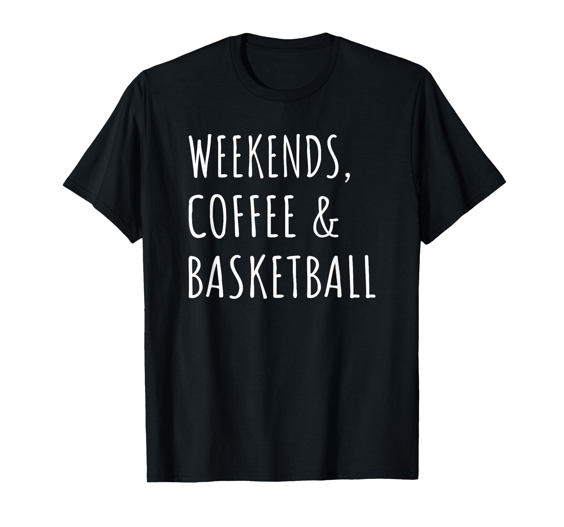 Weekends Coffee And Basketball Players Fan T-Shirt - Unique Graphic Unisex - T-Shirt, Sweatshirt, Hoodie