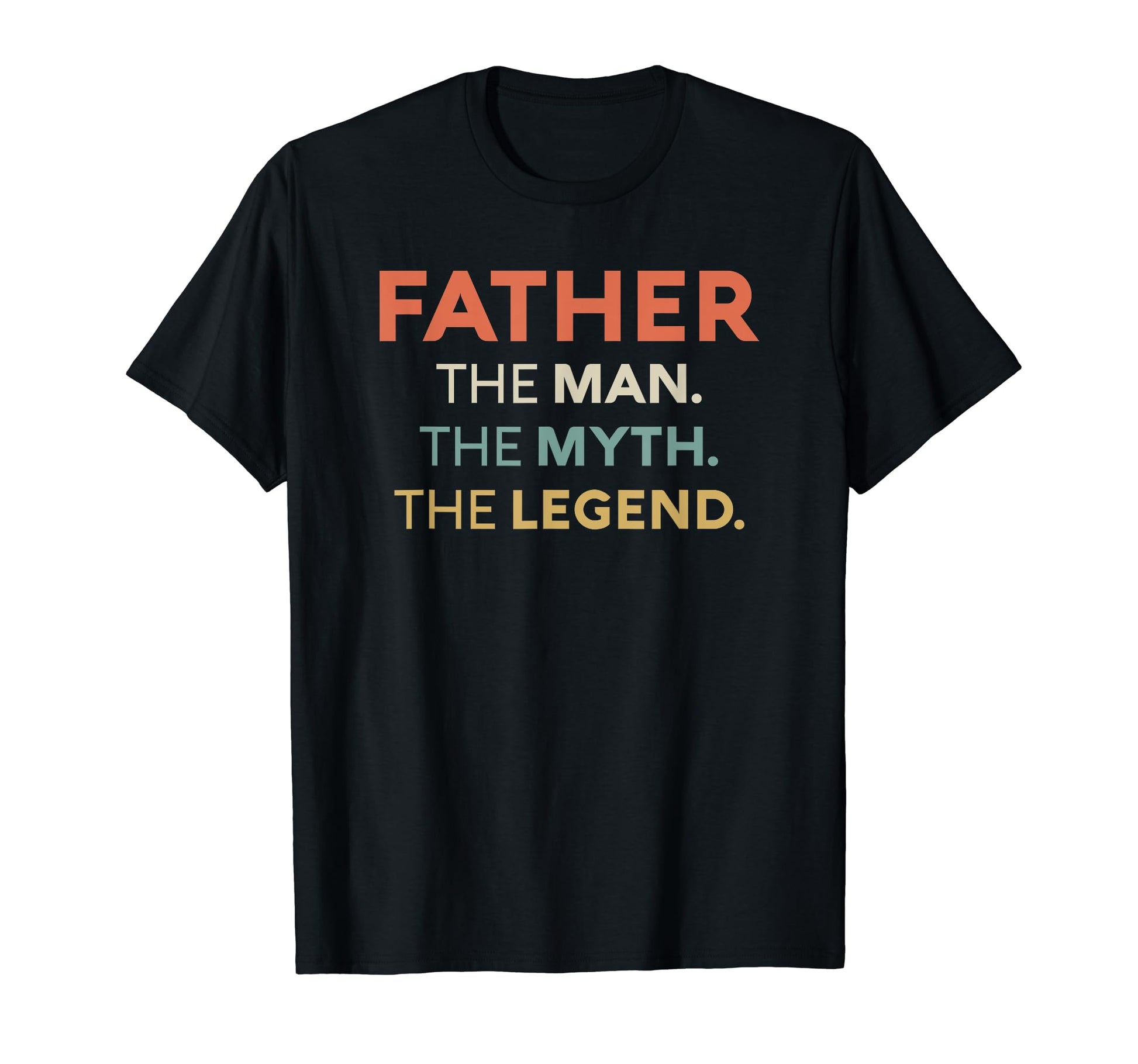 Father Myth Legend Dad Papa T-Shirt - Aesthetic Graphic Men Women - T-Shirt, Sweatshirt, Hoodie