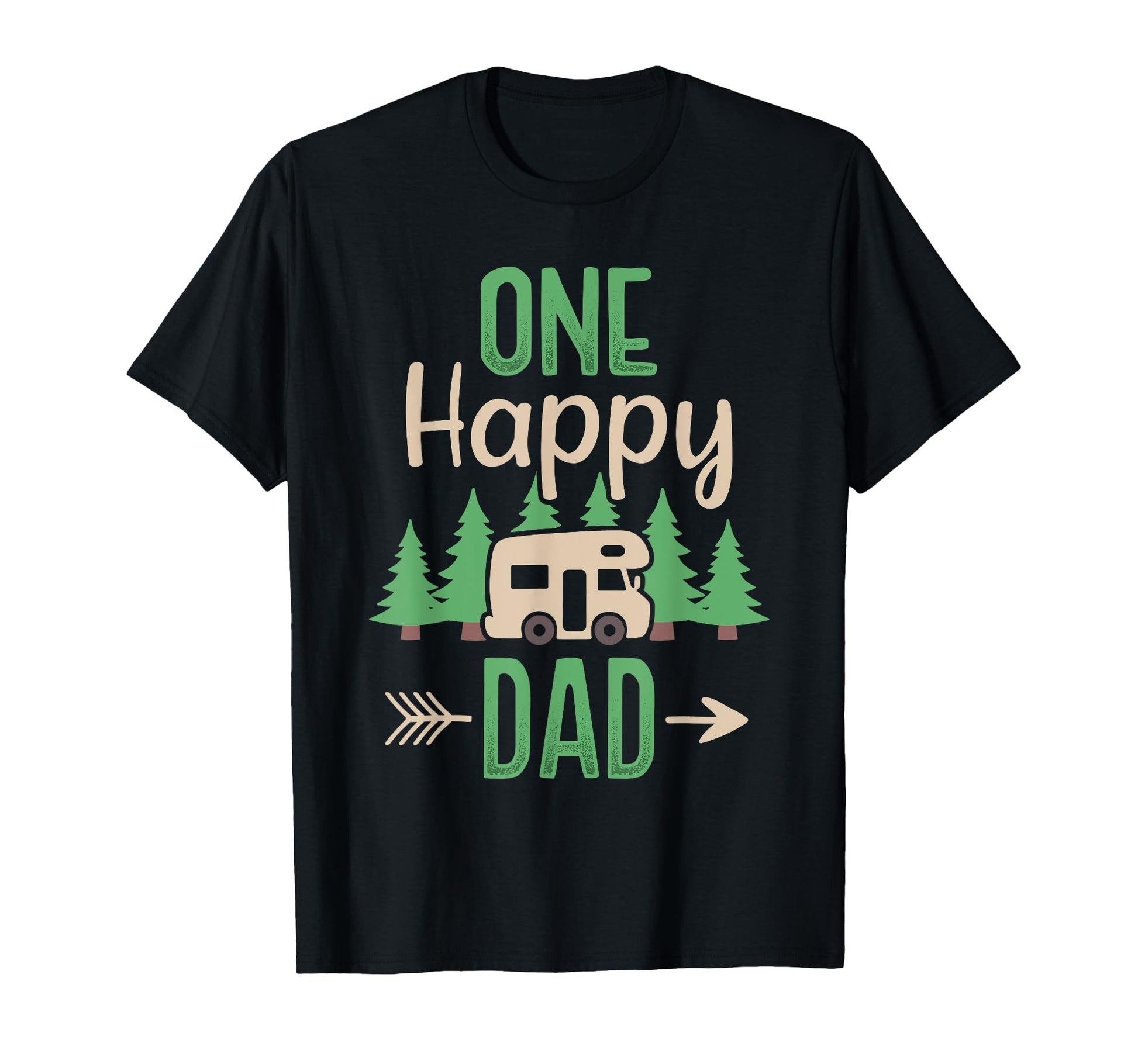 One Happy Camper Happy Dad First T-Shirt - Streetwear Style Unisex - T-Shirt, Sweatshirt, Hoodie