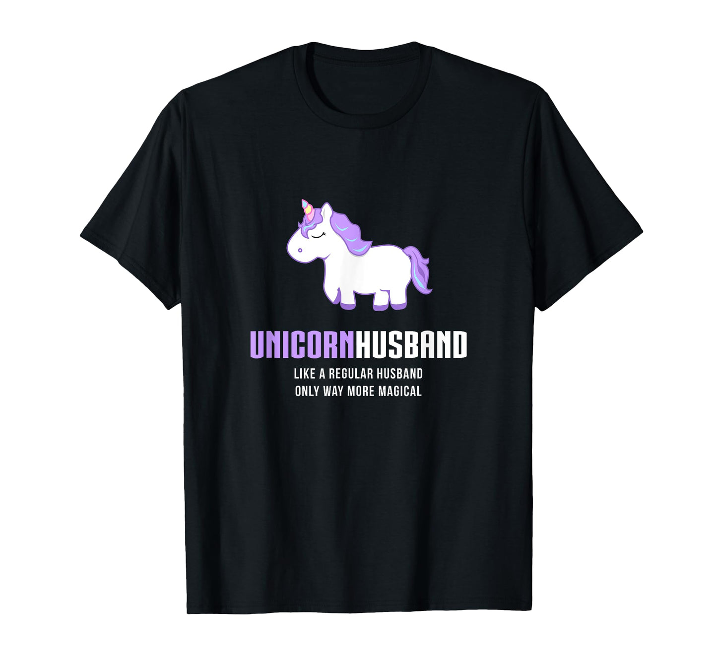 Unicorn Husband Funny Magical Gift T-Shirt - Streetwear Style Men Women - T-Shirt, Sweatshirt, Hoodie