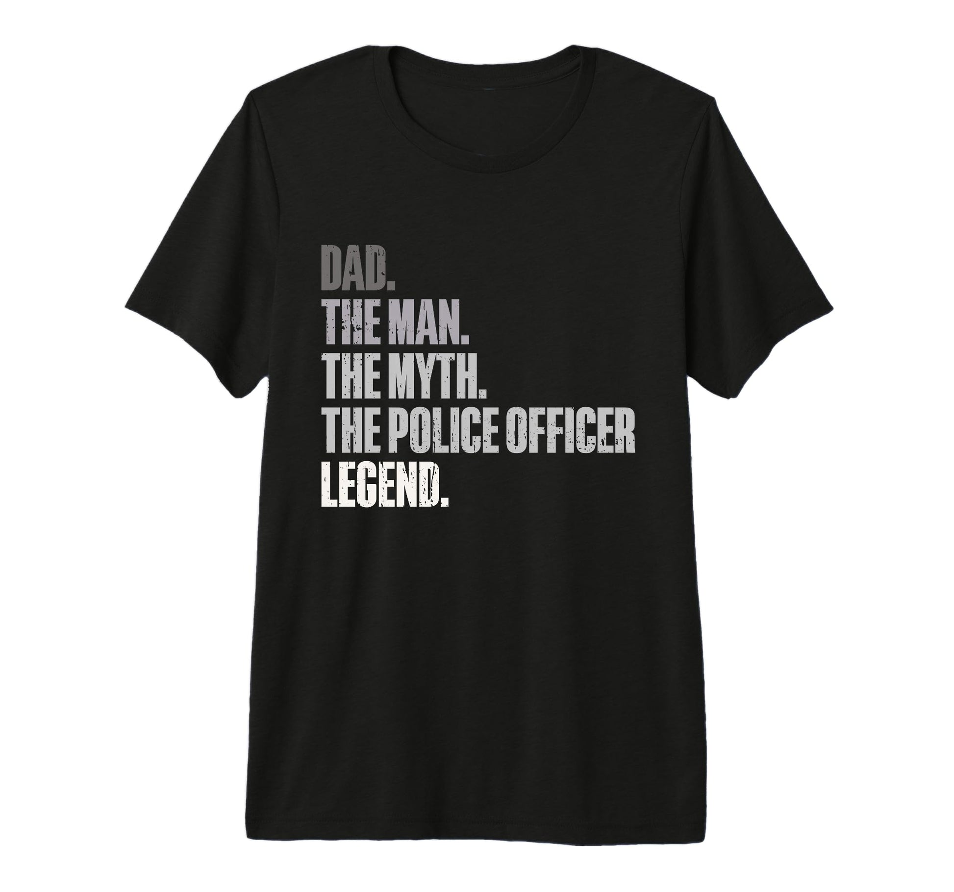 Dad Myth Police Officer Legend Law T-Shirt - Novelty Apparel Men Women - T-Shirt, Sweatshirt, Hoodie