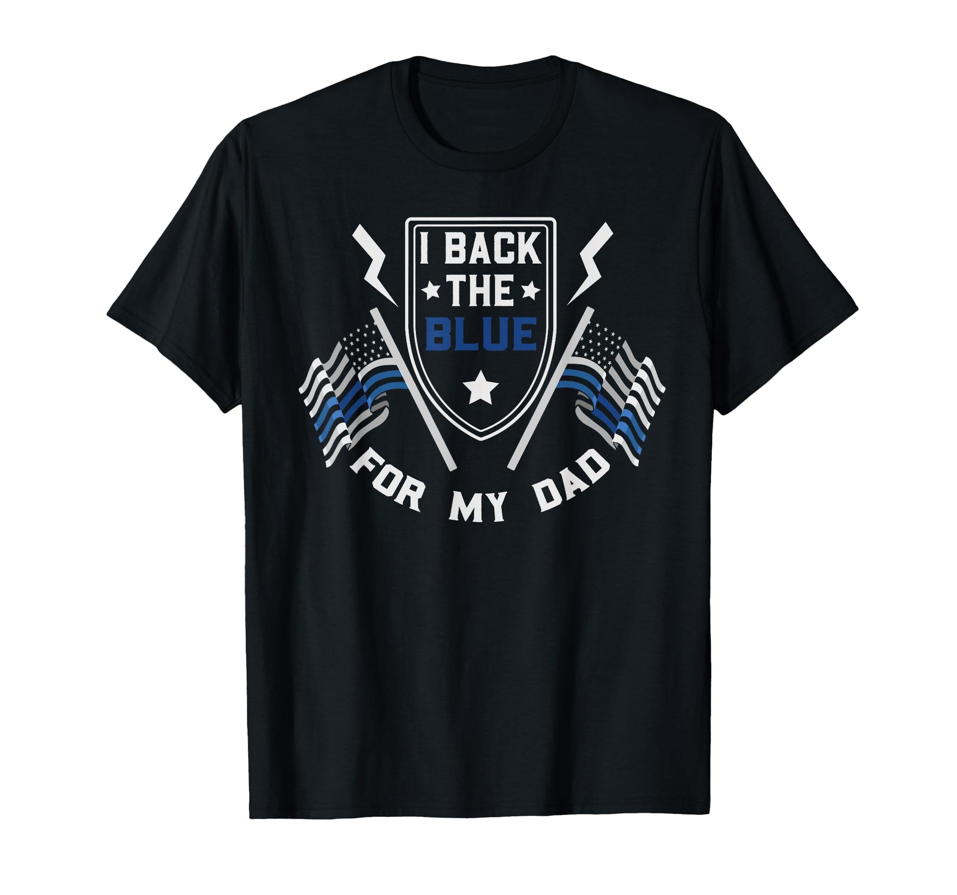 I Back Blue My Dad Daddy Police Flag T-Shirt - Streetwear Style Men Women - T-Shirt, Sweatshirt, Hoodie