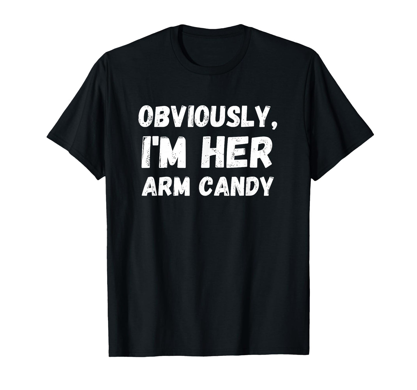 Funny Sarcastic Obviously Im Her Arm T-Shirt - Unique Graphic for Adults - T-Shirt, Sweatshirt, Hoodie