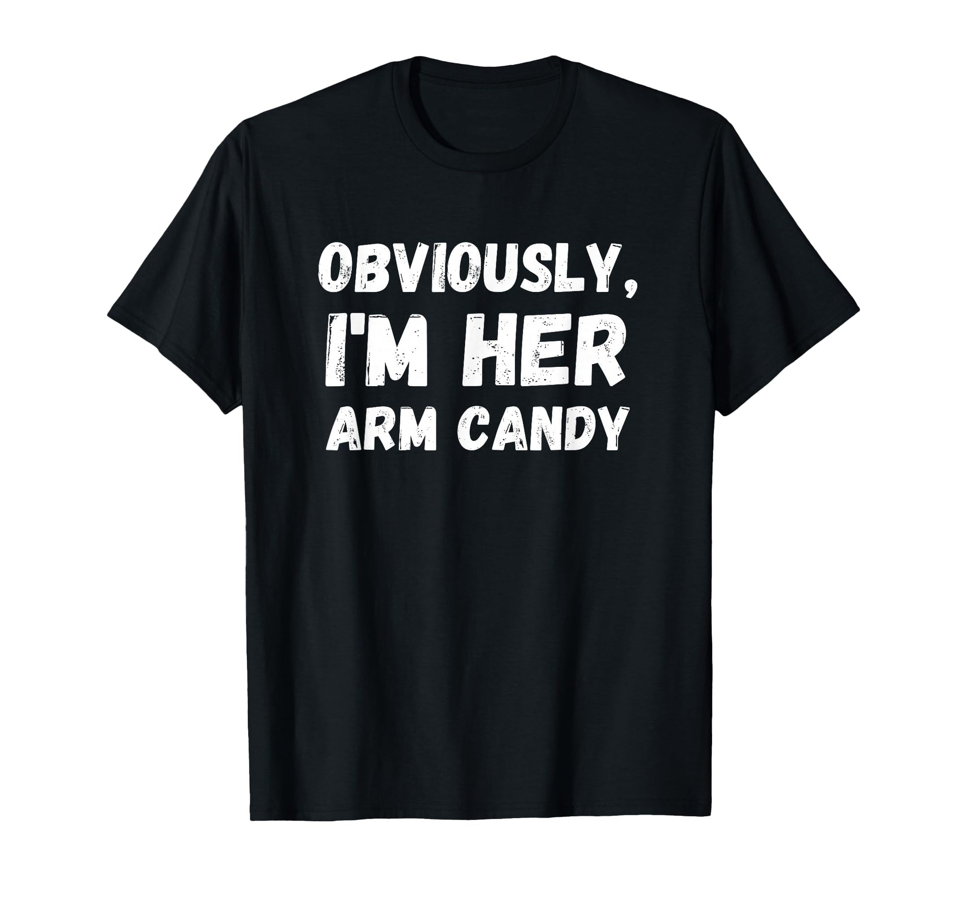 Funny Sarcastic Obviously Im Her Arm T-Shirt - Unique Graphic for Adults - T-Shirt, Sweatshirt, Hoodie