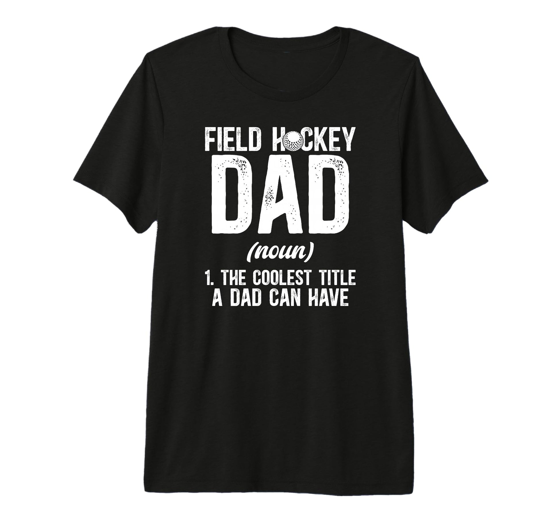 Mens Field Hockey Dad Definition T-Shirt - Fun Novelty Design Men Women - T-Shirt, Sweatshirt, Hoodie