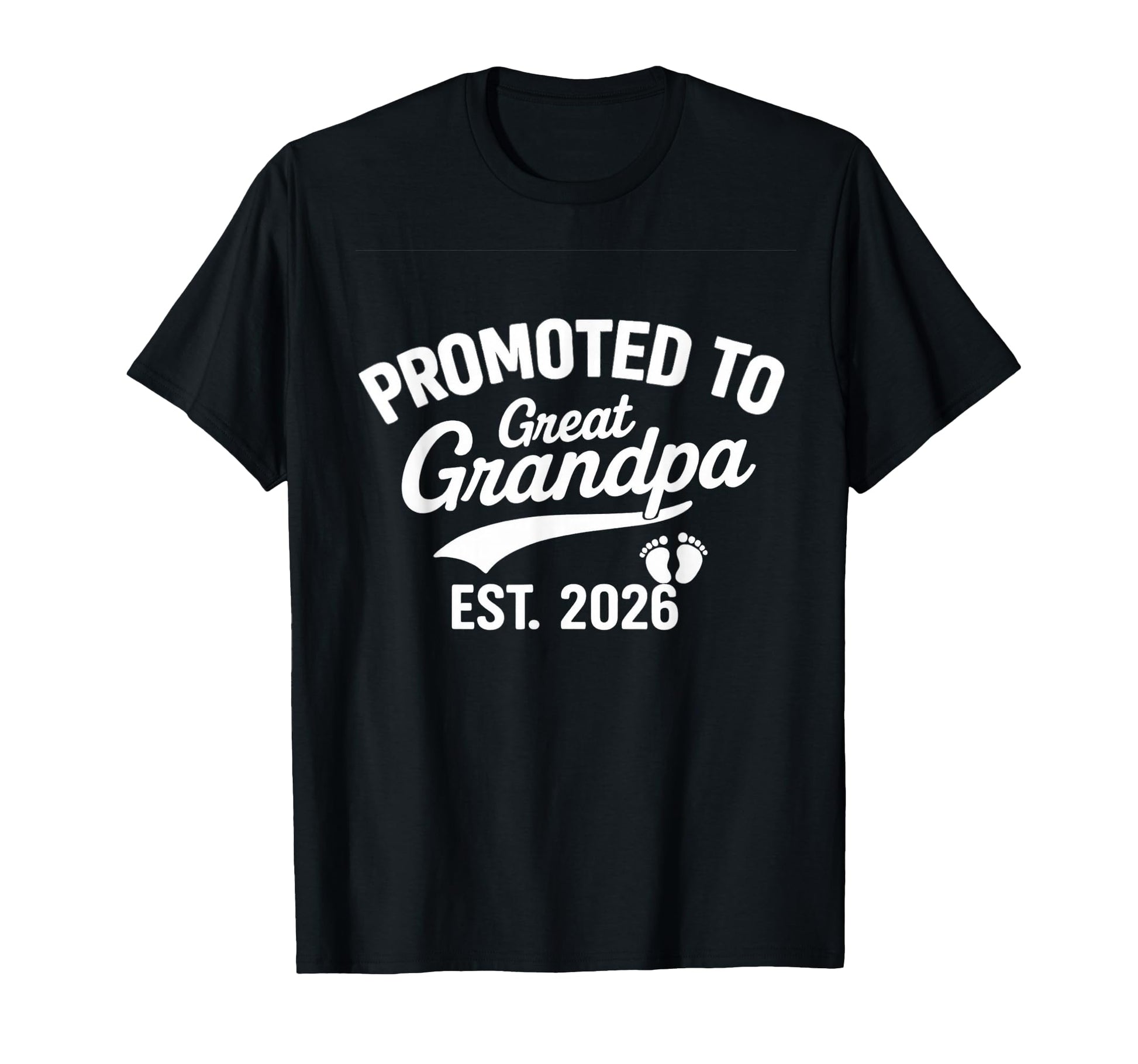 Promoted To Great Grandpa Est 2026 T-Shirt - Novelty Apparel Unisex - T-Shirt, Sweatshirt, Hoodie