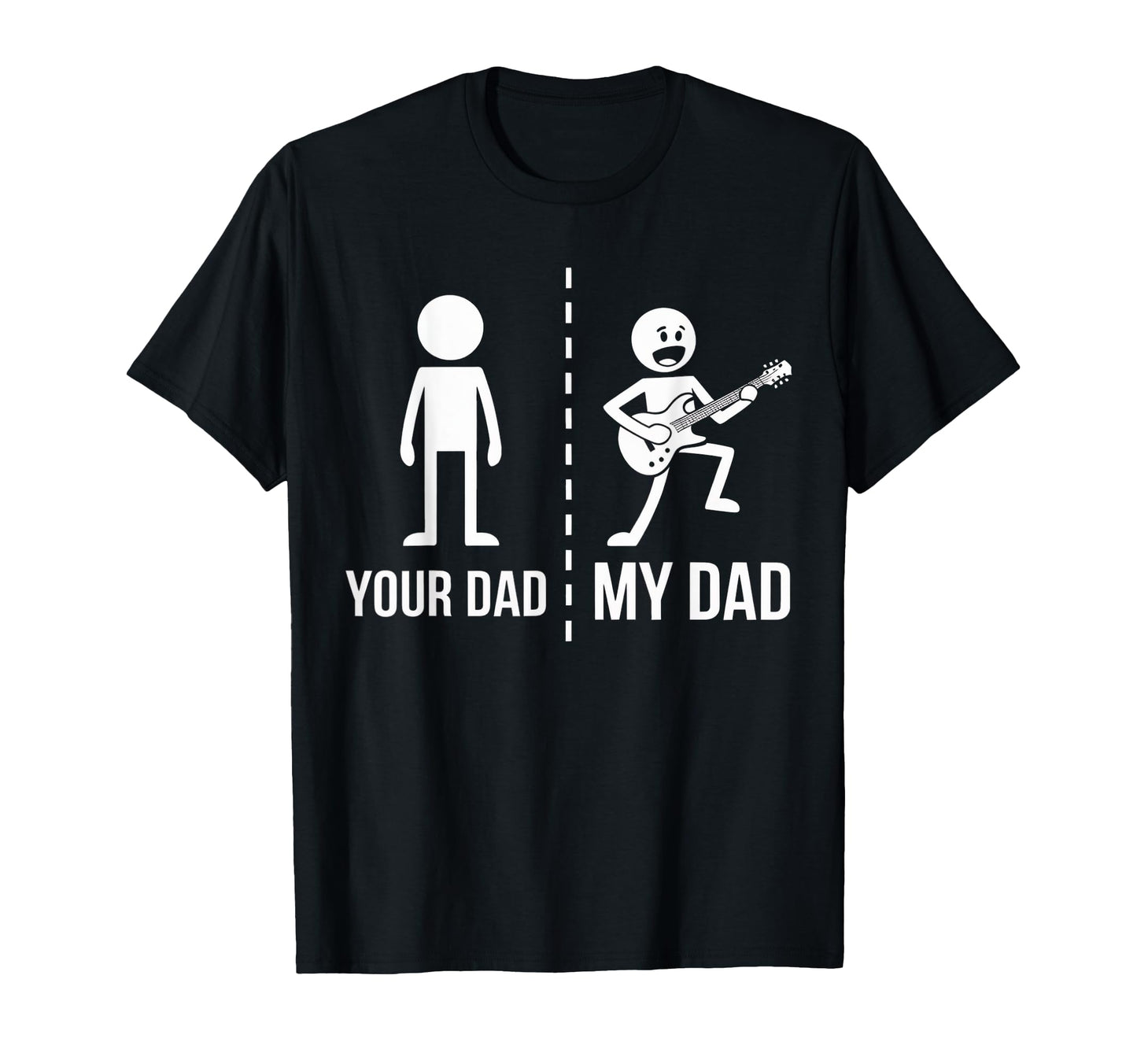 Your Dad My Dad Funny Father Music T-Shirt - Casual Everyday Wear Unisex - T-Shirt, Sweatshirt, Hoodie
