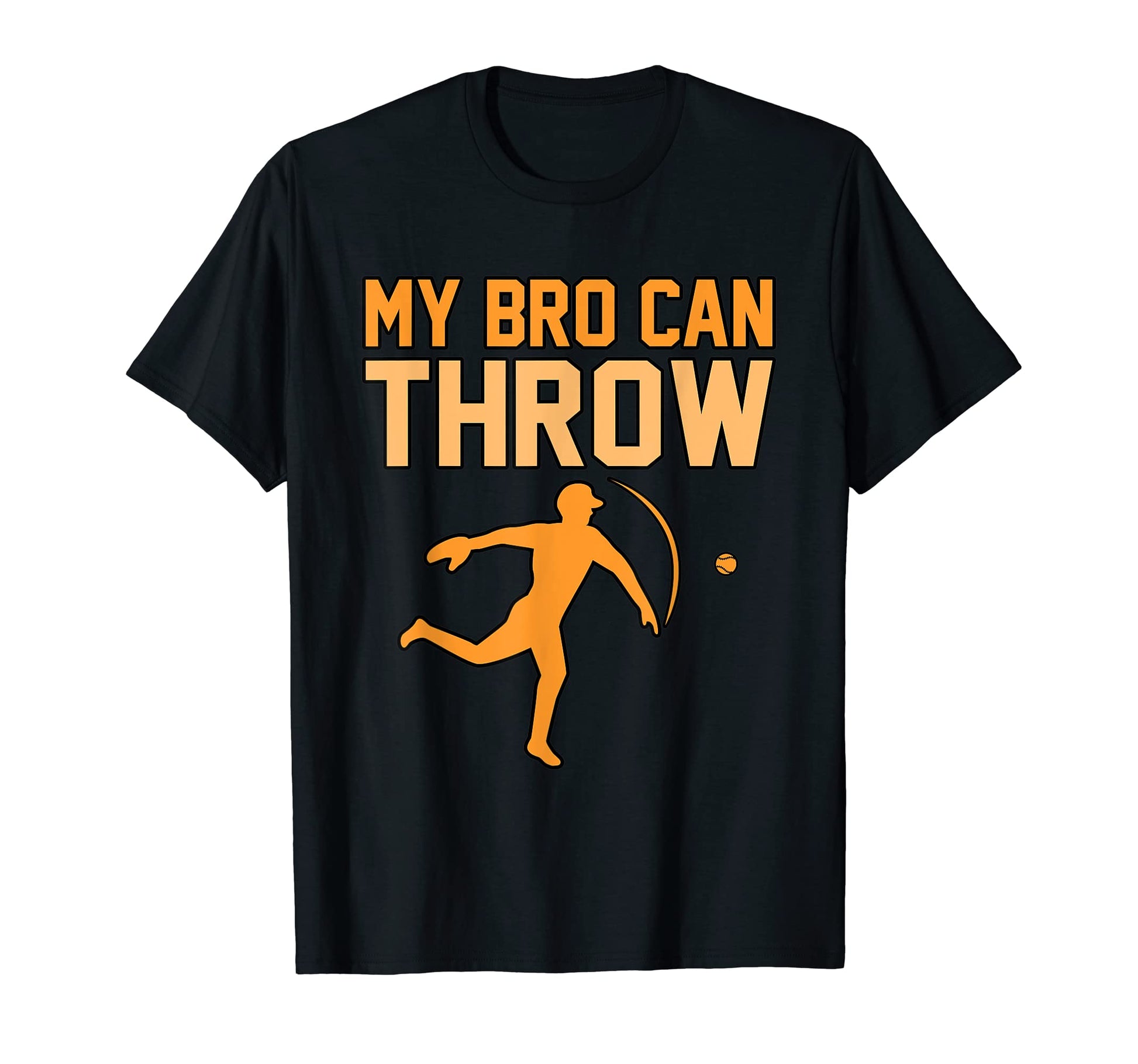 My Bro Can Throw Baseball Player Sports T-Shirt - Streetwear Style Unisex - T-Shirt, Sweatshirt, Hoodie