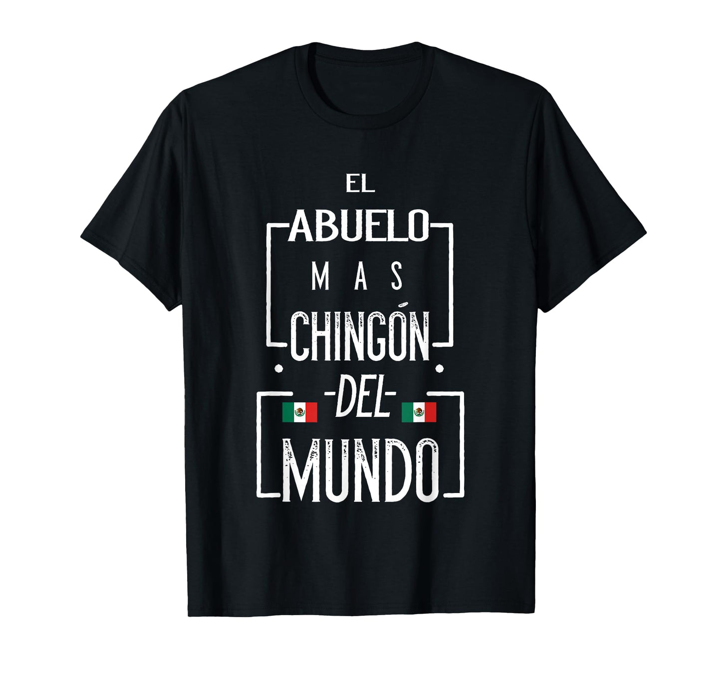 El Abuelo Mas Chingon Mexican Flag T-Shirt - Minimalist Print Men Women - T-Shirt, Sweatshirt, Hoodie