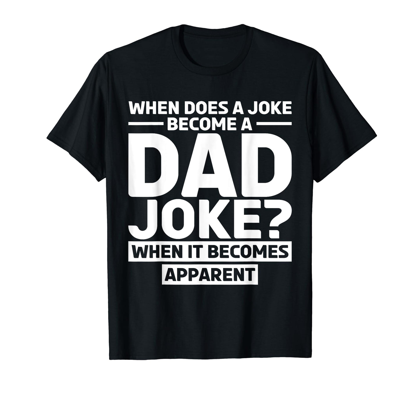 Rad Puns Funny Daddy When It Becomes T-Shirt - Unique Graphic Men Women - T-Shirt, Sweatshirt, Hoodie