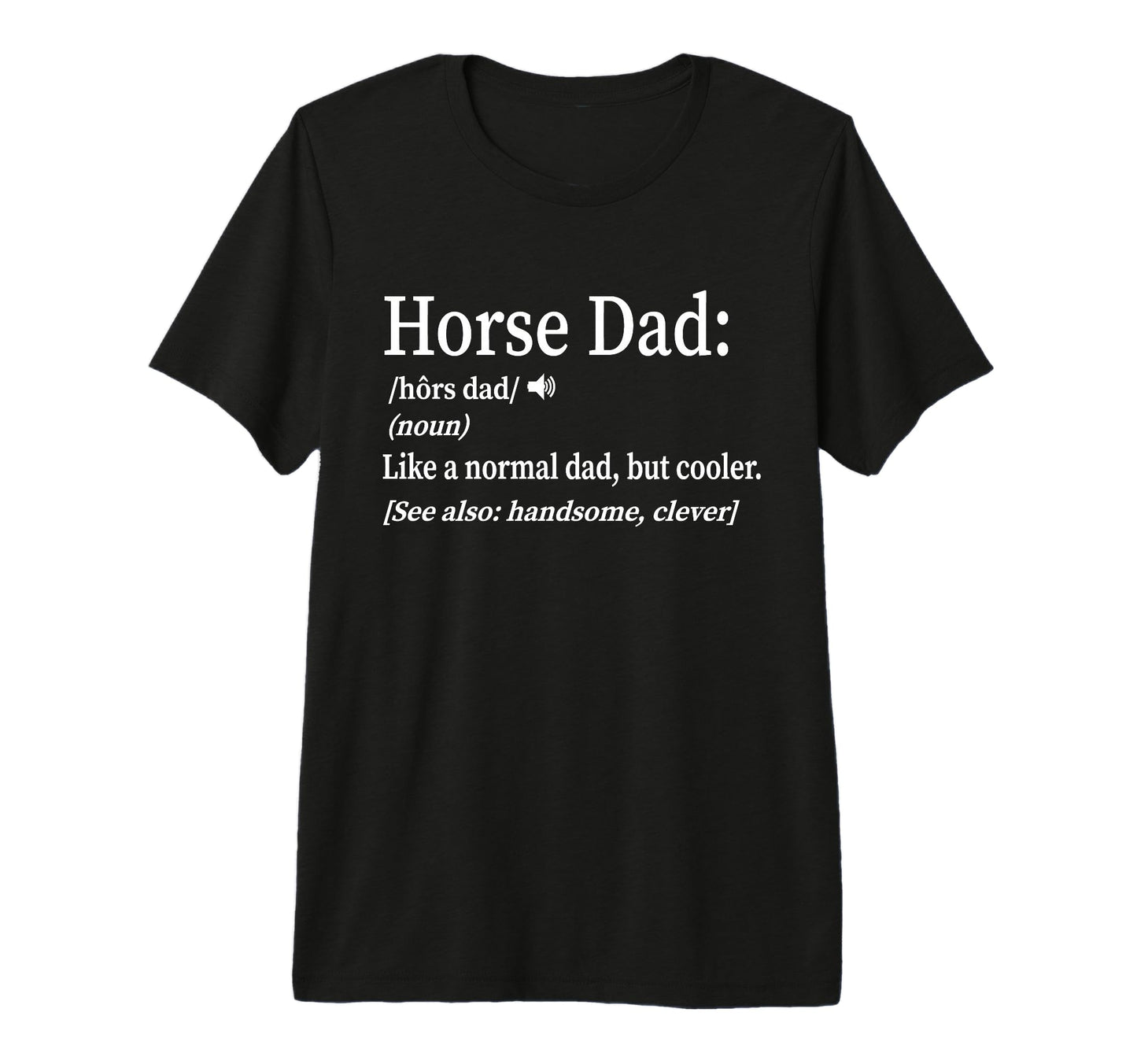 Funny Mens Horse Dad Definition Tri T-Shirt - Novelty Apparel Men Women - T-Shirt, Sweatshirt, Hoodie