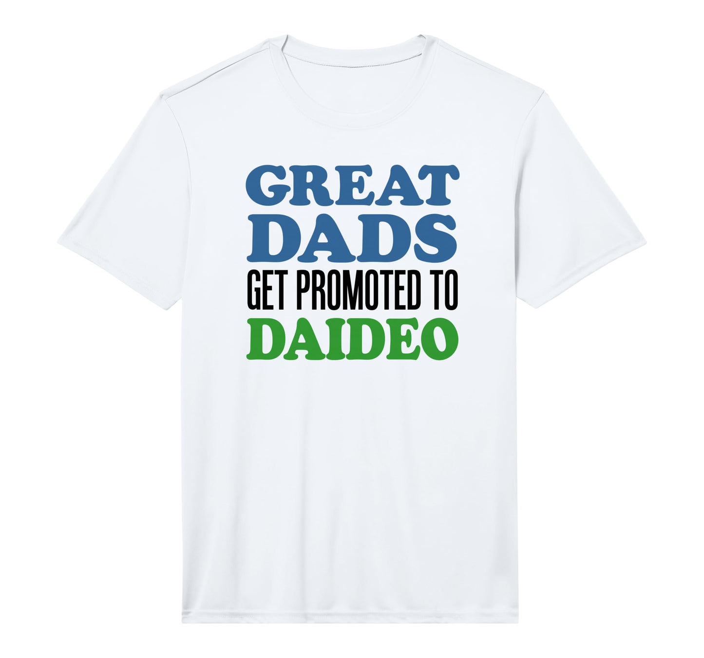 Mens Great Dads Get Promoted To Daideo T-Shirt - Graphic Print Men Women - T-Shirt, Sweatshirt, Hoodie