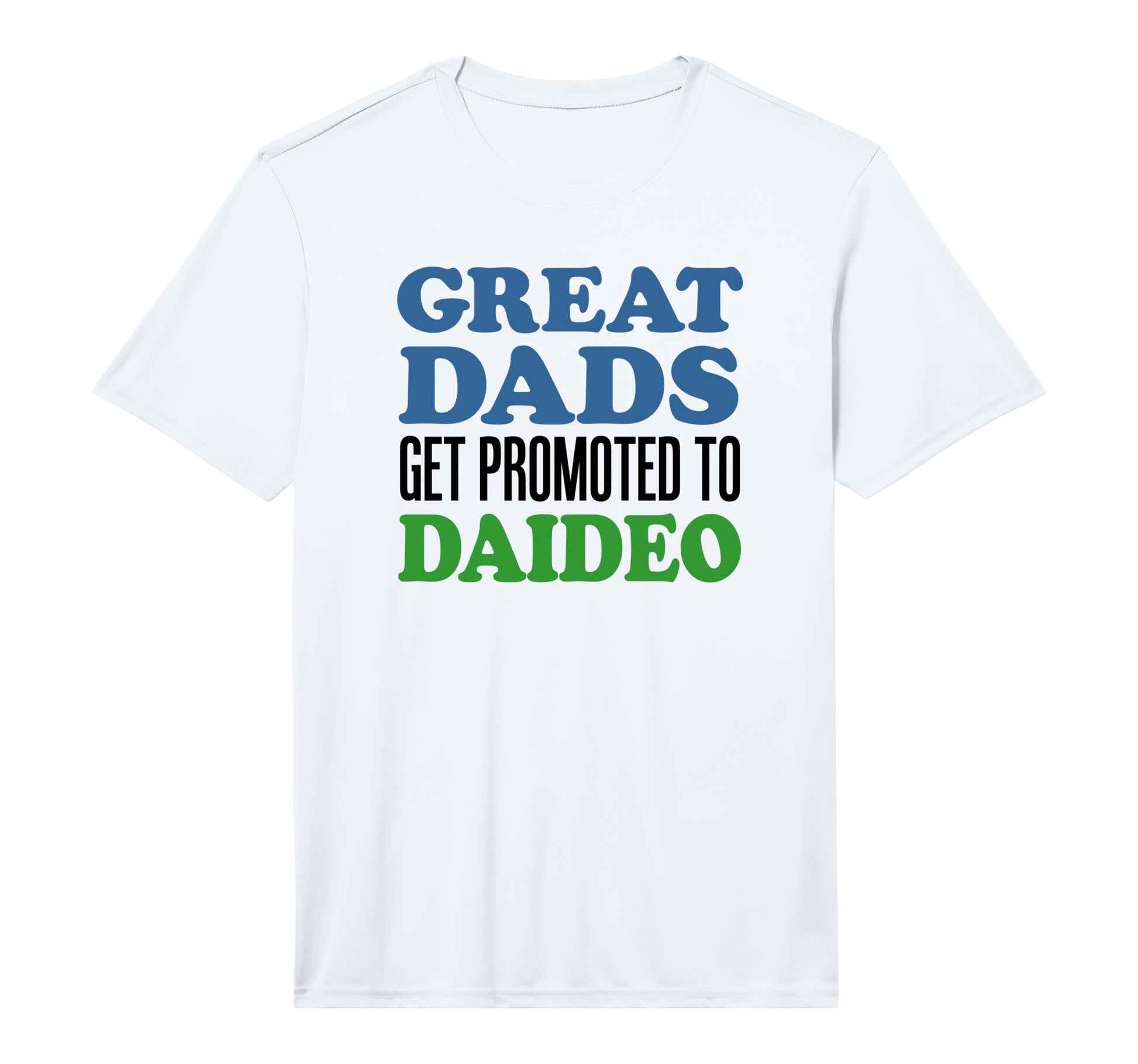 Mens Great Dads Get Promoted To Daideo T-Shirt - Graphic Print Men Women - T-Shirt, Sweatshirt, Hoodie