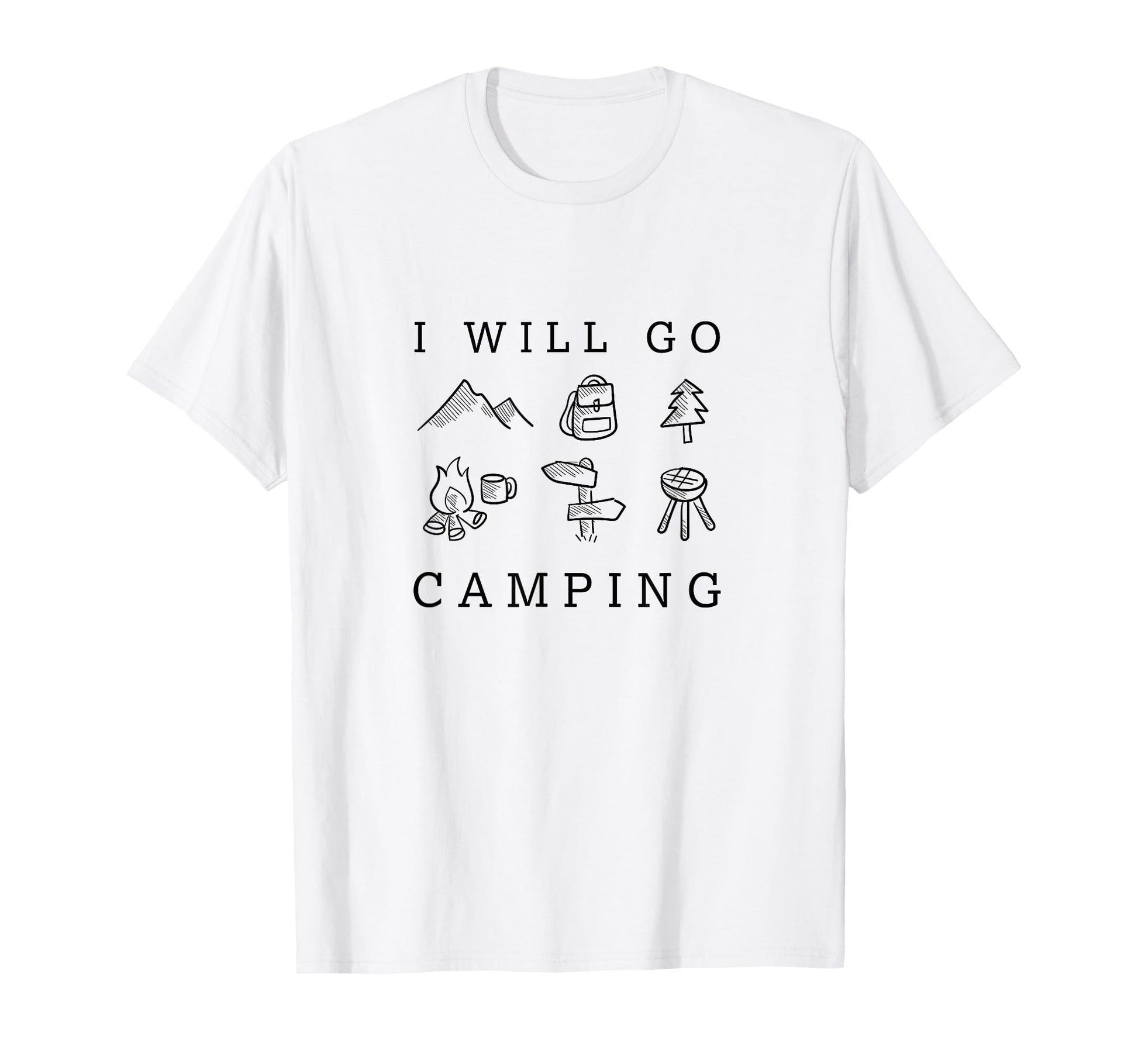 Go Camping Nature Wildlife Camper T-Shirt - Fun Novelty Design Unisex - T-Shirt, Sweatshirt, Hoodie