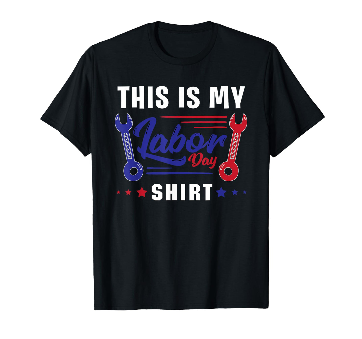 This Is My Labor Day Funny Labor T-Shirt - Casual Everyday Wear for Adults - T-Shirt, Sweatshirt, Hoodie