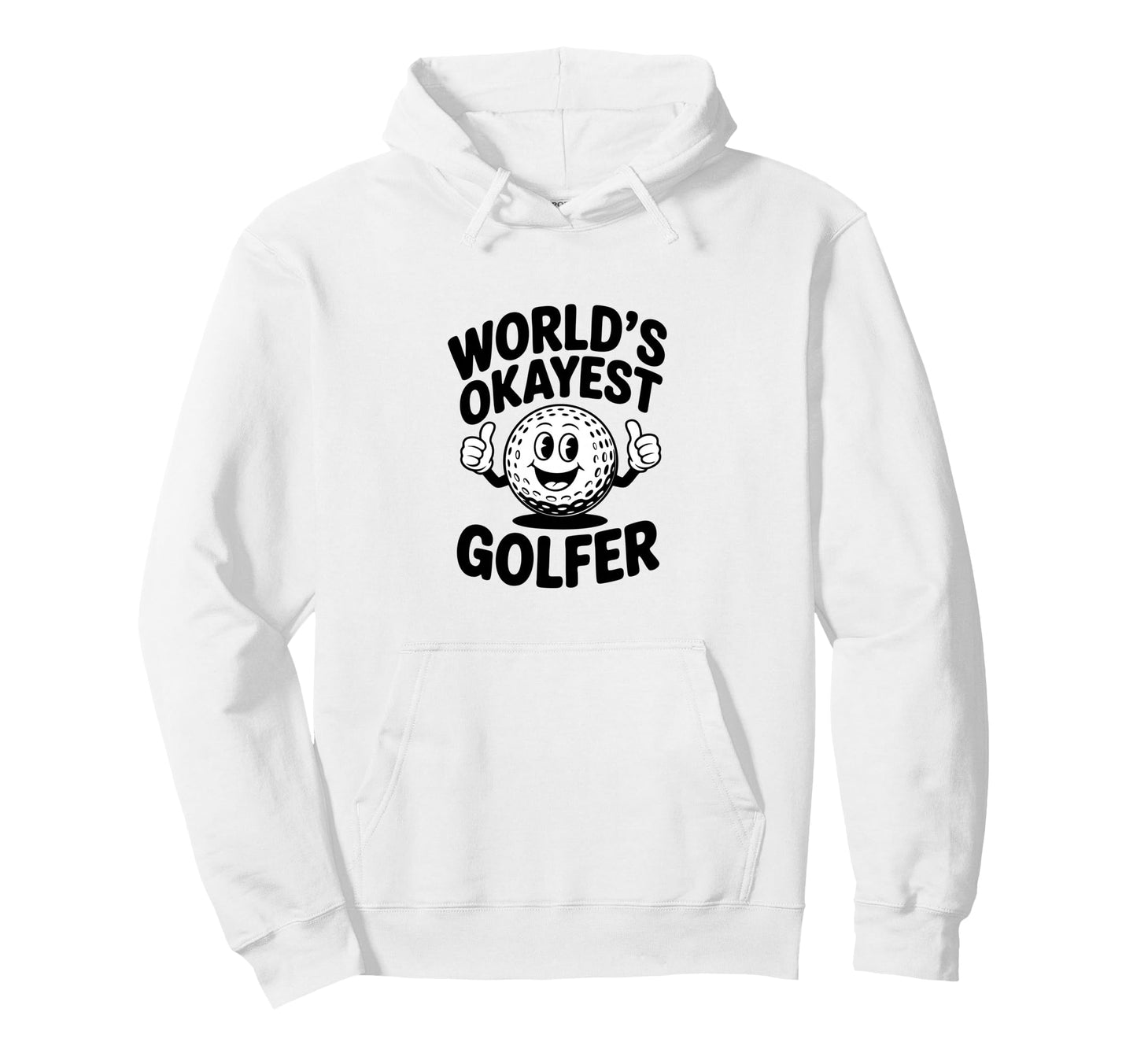 Funny Golf Ball Character Worlds Hoodie - Casual Everyday Wear for Adults - T-Shirt, Sweatshirt, Hoodie