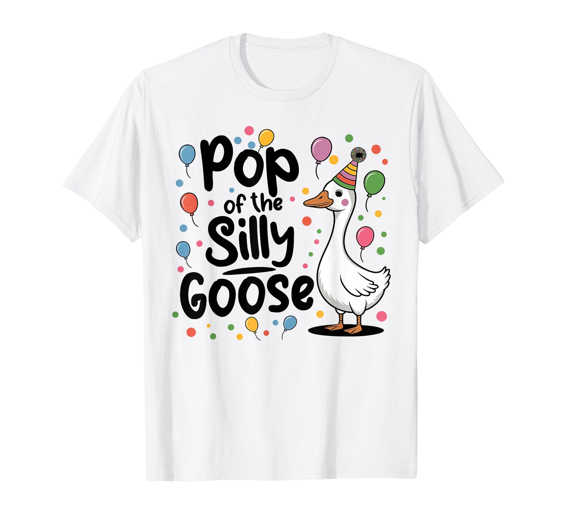Pop Silly Goose 1St First Birthday T-Shirt - Unique Graphic for Adults - T-Shirt, Sweatshirt, Hoodie