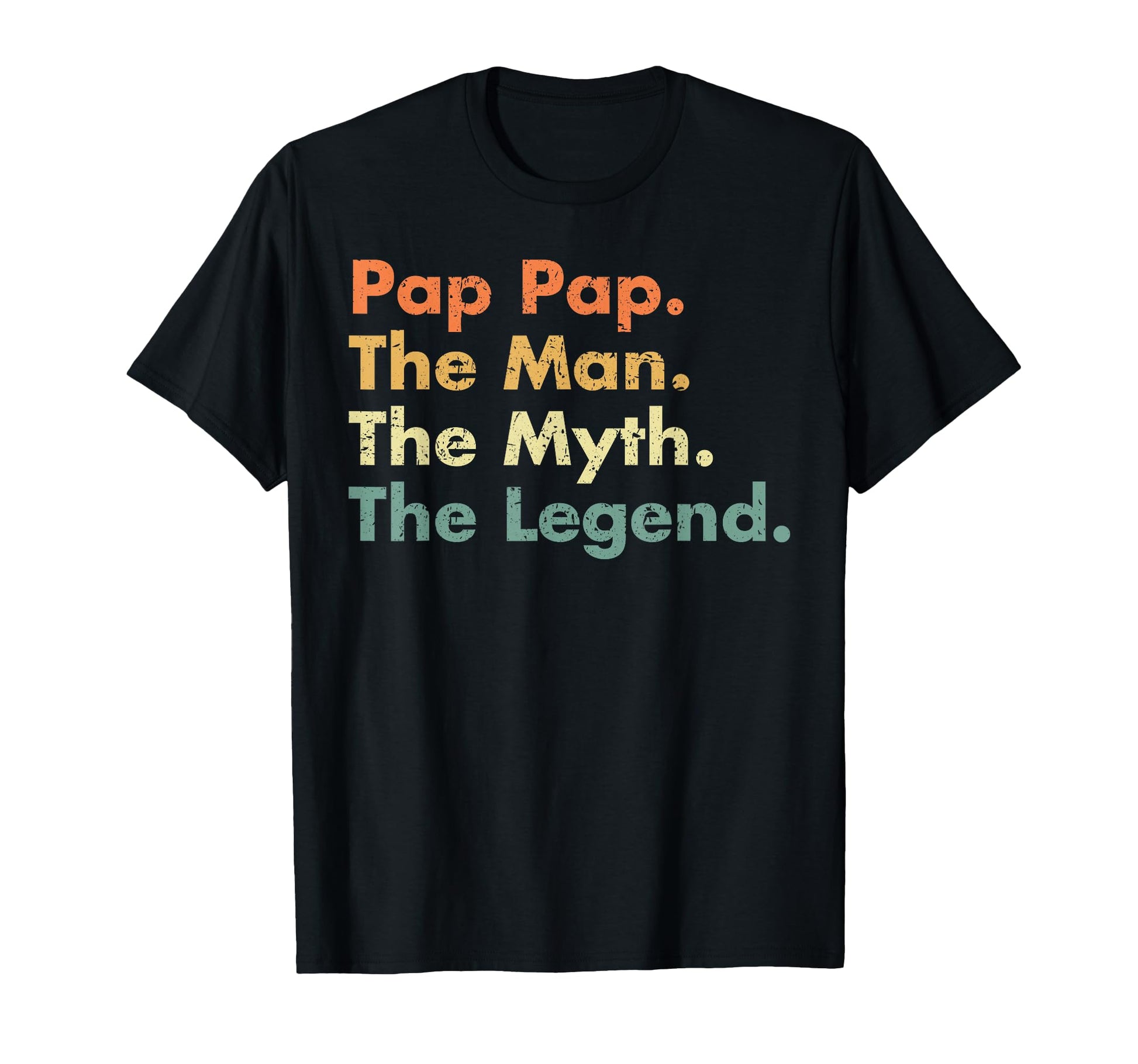 Pap Pap Myth Legend Father Dad Uncle T-Shirt - Unique Graphic Men Women - T-Shirt, Sweatshirt, Hoodie