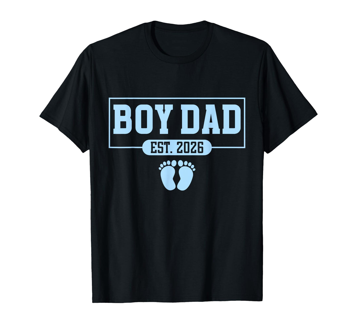 Dad Est 2026 Newborn Daddy Father Son T-Shirt - Casual Everyday Wear Unisex - T-Shirt, Sweatshirt, Hoodie