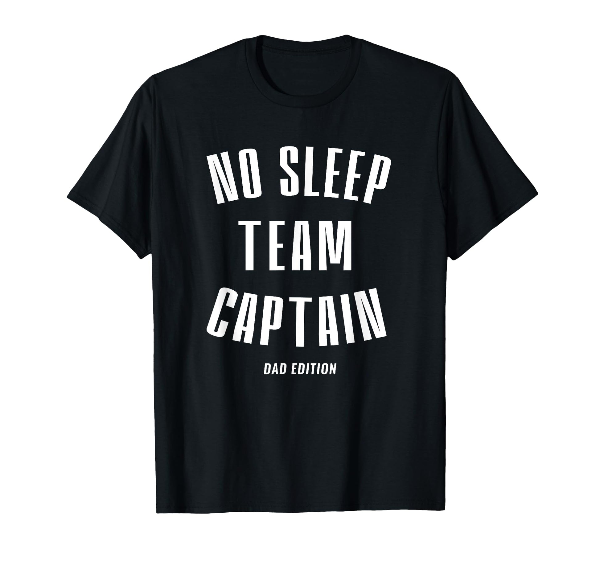 No Sleep Funny First Time Dad T-Shirt - Casual Everyday Wear for Adults - T-Shirt, Sweatshirt, Hoodie