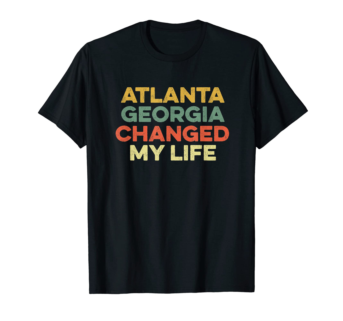 Atlanta Georgia Changed My Life Atl T-Shirt - Graphic Print for Adults - T-Shirt, Sweatshirt, Hoodie