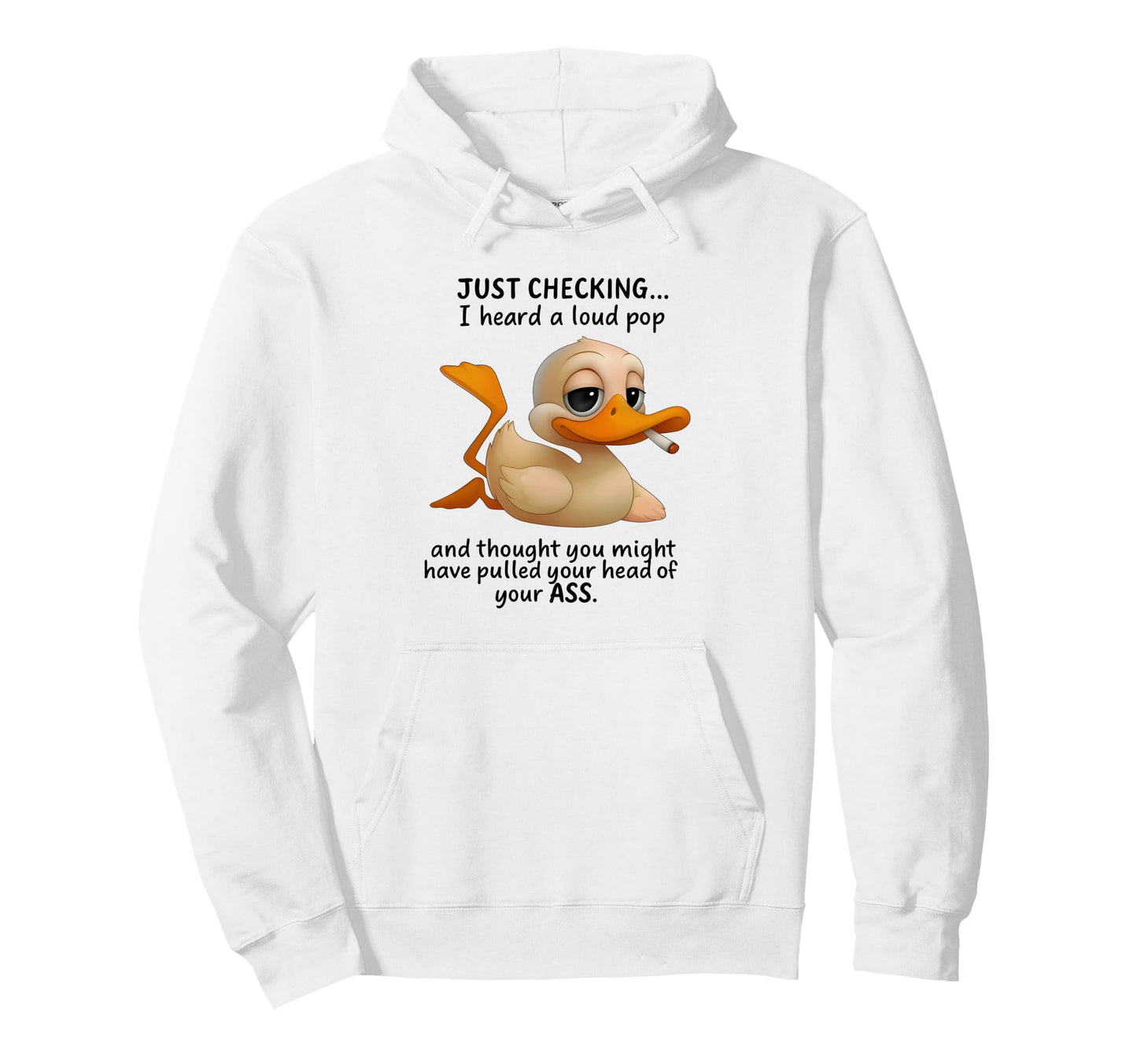 Duck Just Checking I Heard Loud Pop And Hoodie - Unique Graphic Men Women - T-Shirt, Sweatshirt, Hoodie