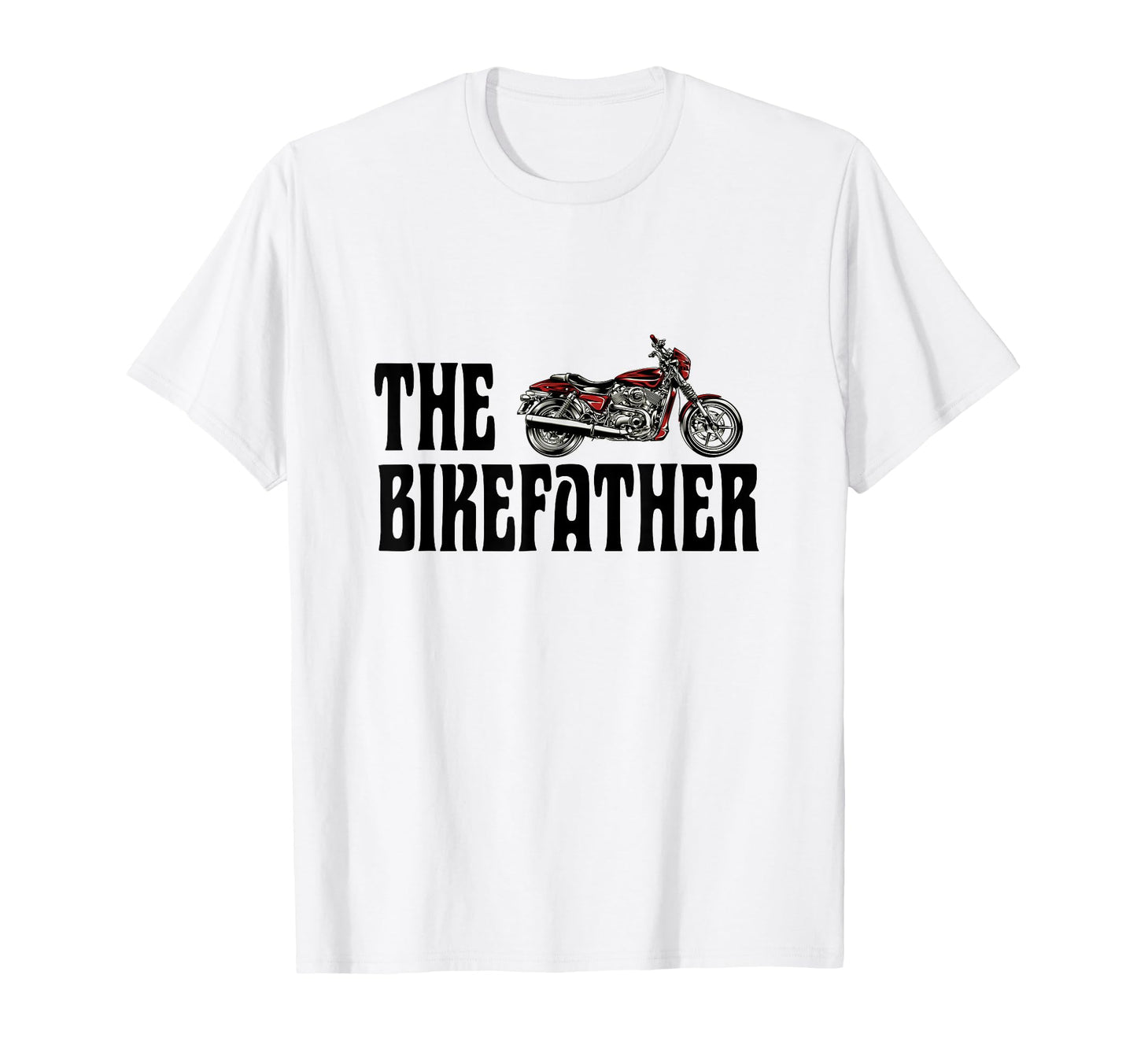 Biker Bikefather Biker Dad Funny T-Shirt - Graphic Print for Adults - T-Shirt, Sweatshirt, Hoodie