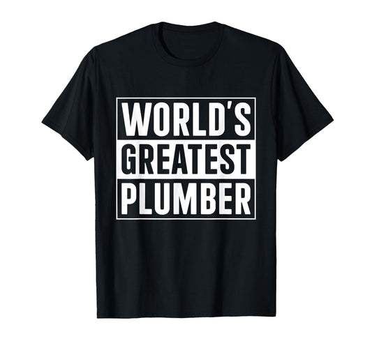 Best Plumber Dad Worlds Greatest Plumber T-Shirt - Unique Graphic Unisex - T-Shirt, Sweatshirt, Hoodie