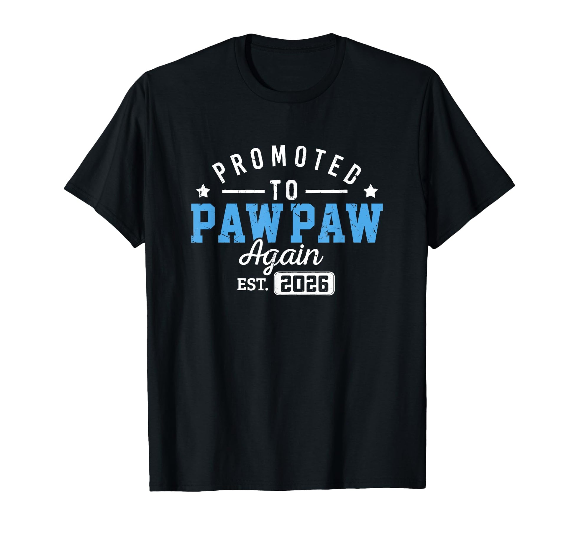 Promoted To Pawpaw Again Est 2026 T-Shirt - Streetwear Style for Adults - T-Shirt, Sweatshirt, Hoodie