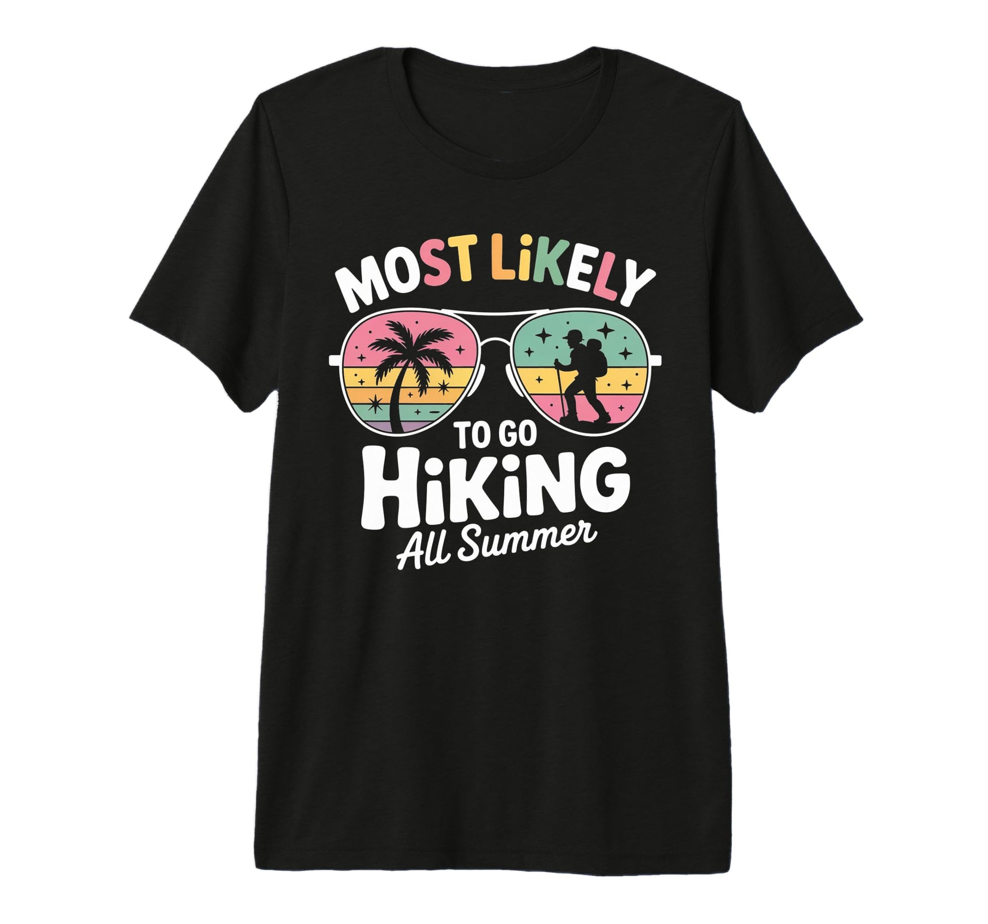 Most Likely To Go Hiking All Summer T-Shirt - Streetwear Style Men Women - T-Shirt, Sweatshirt, Hoodie