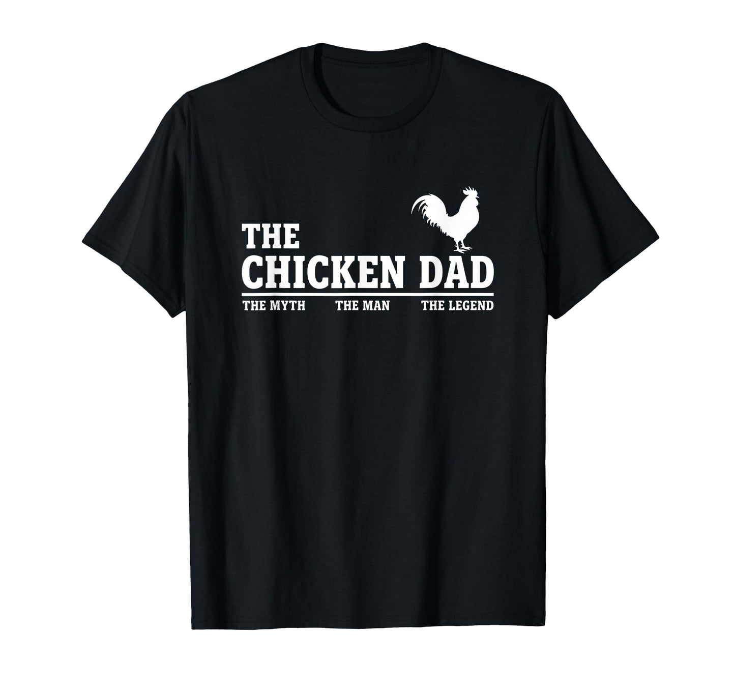 Chicken Dad Myth Legend Farm Dad Rooster T-Shirt - Graphic Print Unisex - T-Shirt, Sweatshirt, Hoodie
