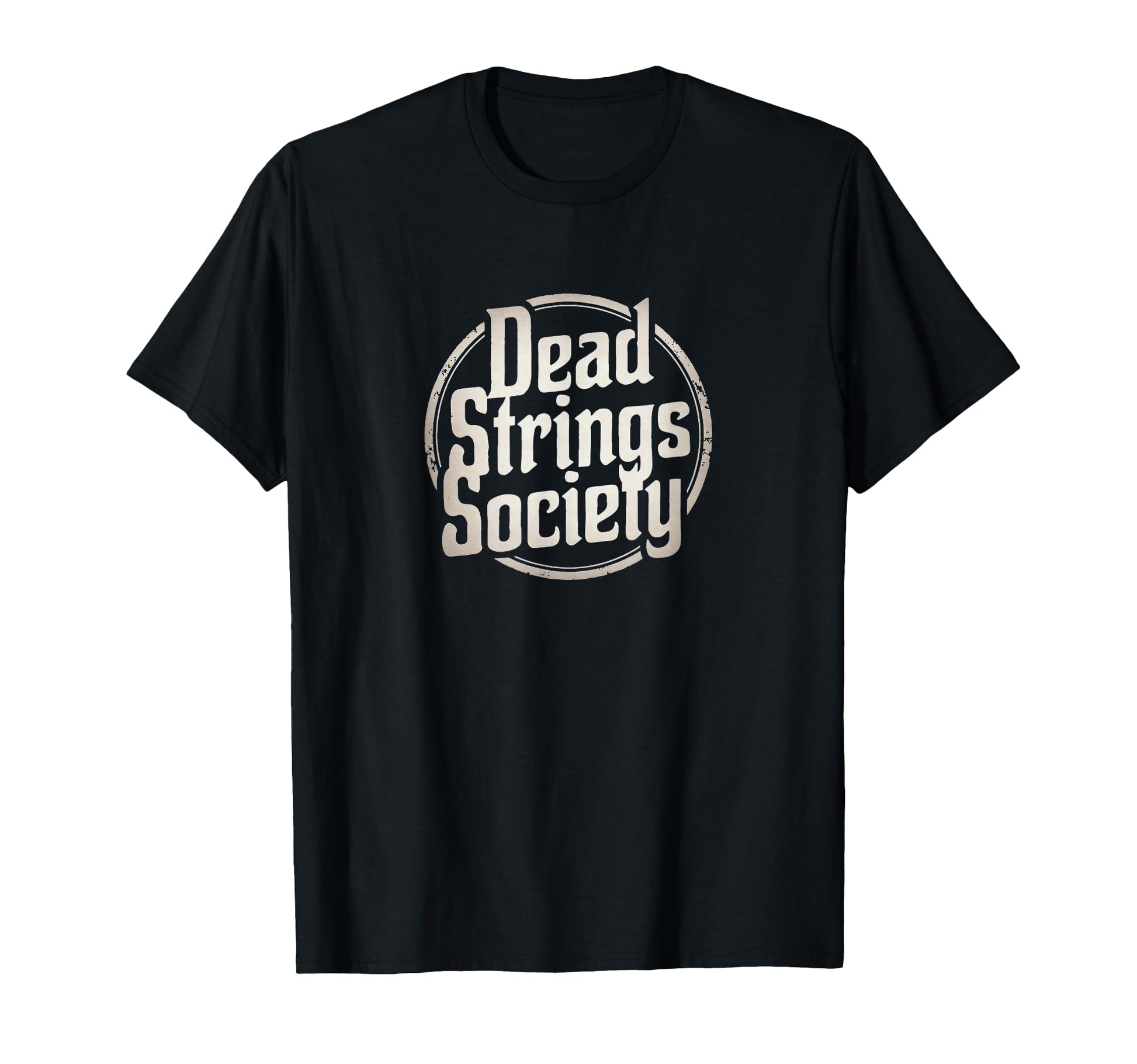 Dead Strings Society Funny T-Shirt - Casual Everyday Wear for Adults - T-Shirt, Sweatshirt, Hoodie