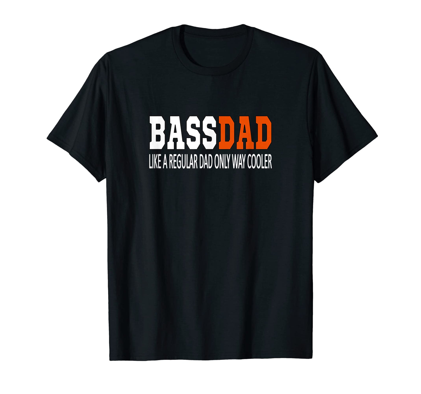 Bassdad Bass Dad Like Regular Dad Eadg T-Shirt - Trendy Graphic Unisex - T-Shirt, Sweatshirt, Hoodie