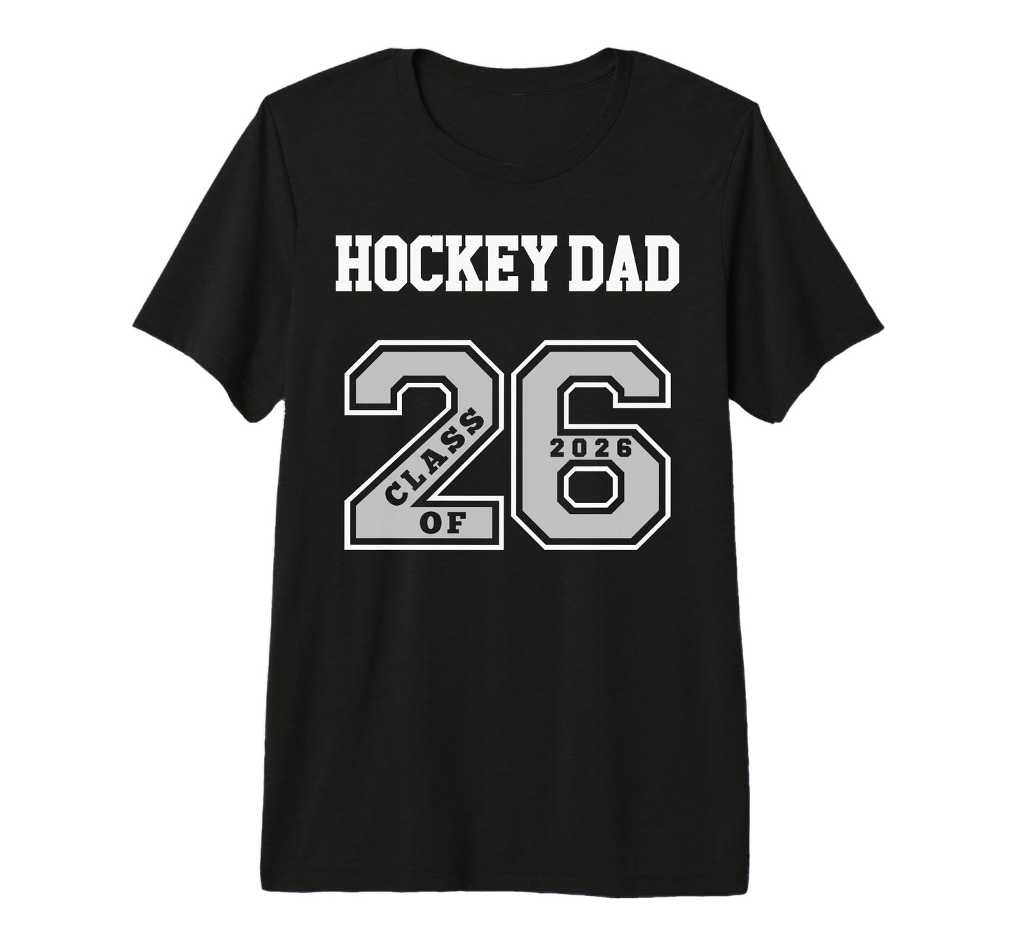 Hockey Dad Class 2026 Hockey Dad 26 T-Shirt - Graphic Print for Adults - T-Shirt, Sweatshirt, Hoodie