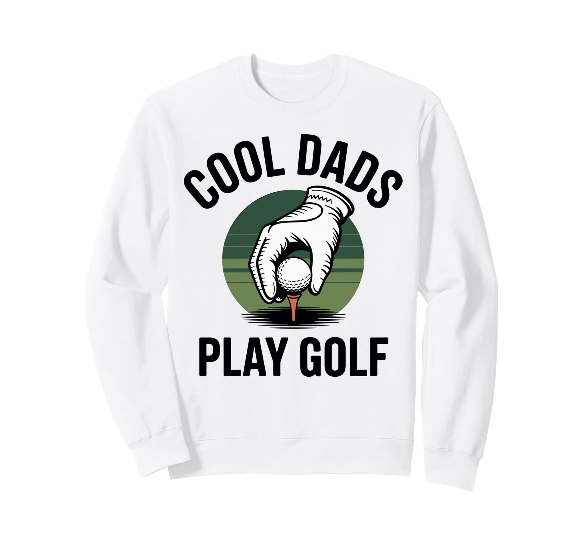 Funny Golf Dad Golfer Fathers Sweatshirt - Fun Novelty Design Men Women - T-Shirt, Sweatshirt, Hoodie