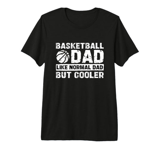 Basketball Dad Like Normal Dad But T-Shirt - Aesthetic Graphic for Adults - T-Shirt, Sweatshirt, Hoodie