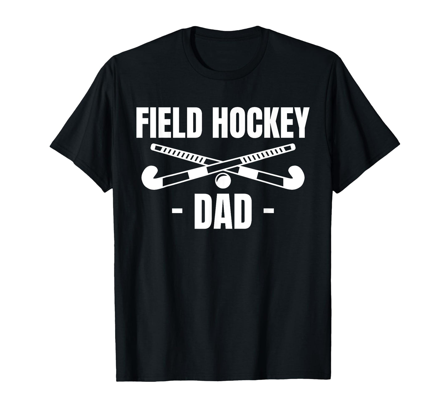 Field Hockey Dad Fathers Day T-Shirt - Graphic Print Men Women - T-Shirt, Sweatshirt, Hoodie