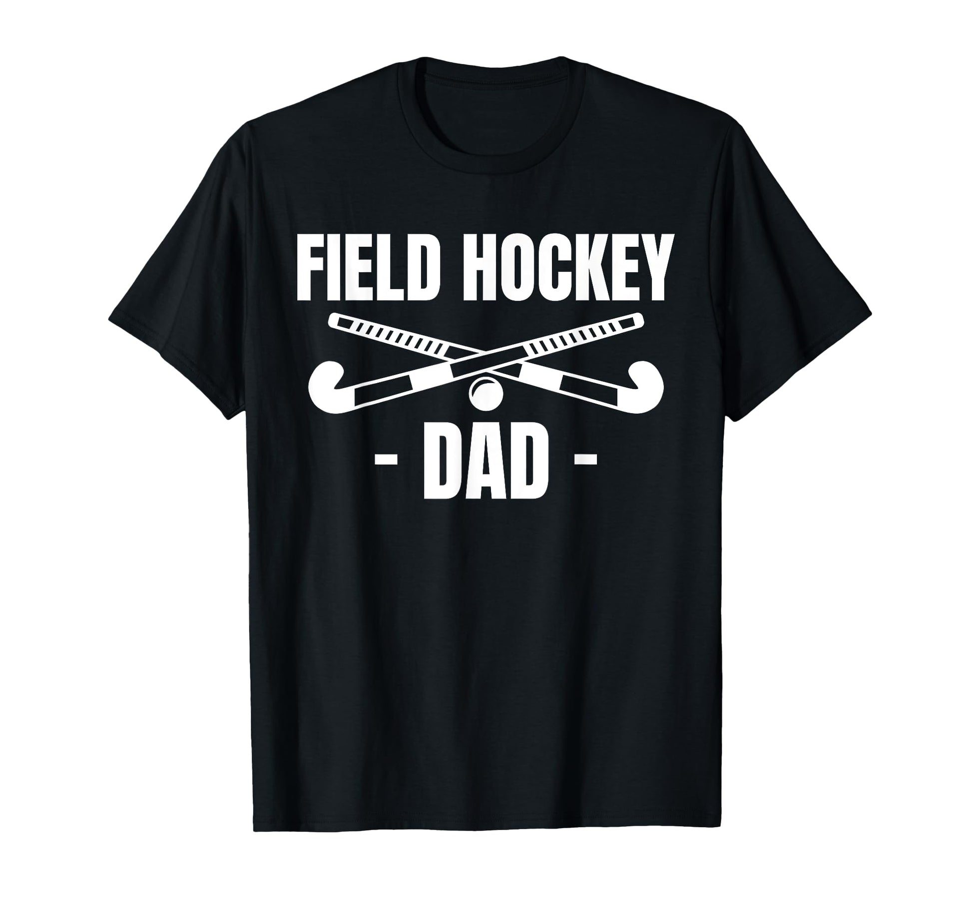 Field Hockey Dad Fathers Day T-Shirt - Graphic Print Men Women - T-Shirt, Sweatshirt, Hoodie
