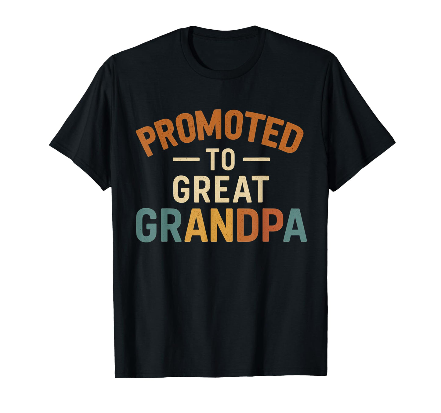 Promoted To Great Grandpa Funny Family T-Shirt - Unique Graphic Unisex - T-Shirt, Sweatshirt, Hoodie