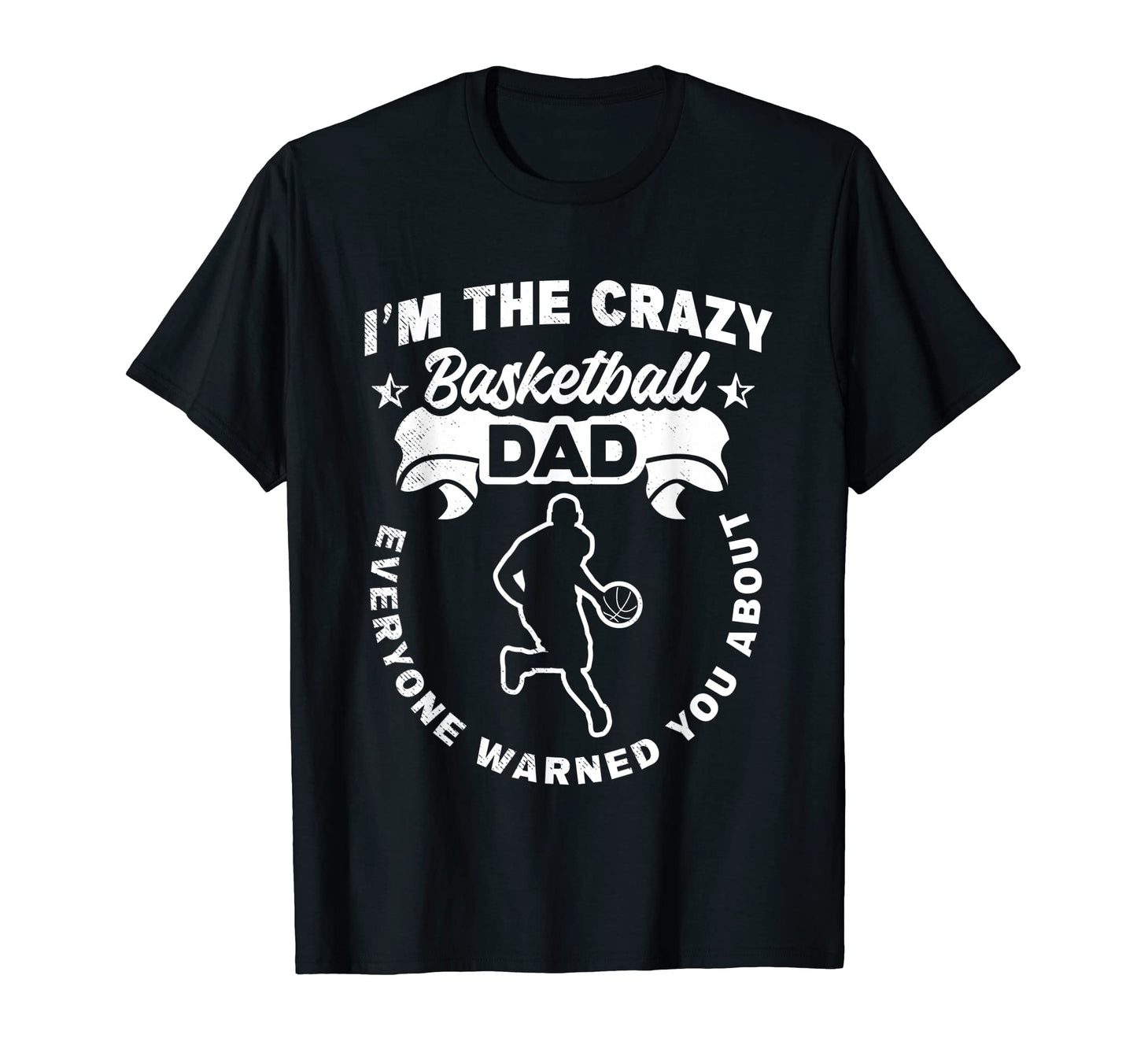 Mens Basketball Crazy Dad Theme Art T-Shirt - Unique Graphic Unisex - T-Shirt, Sweatshirt, Hoodie